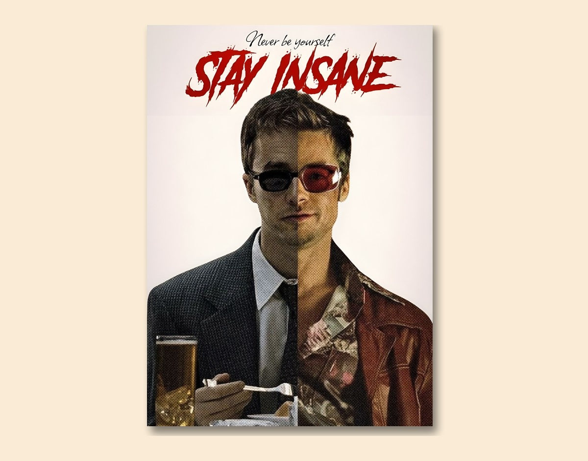 "STAY INSANE - FIGHT CLUB" -Shiny & Sturdy Metallic Poster Art That Pops & Sticks