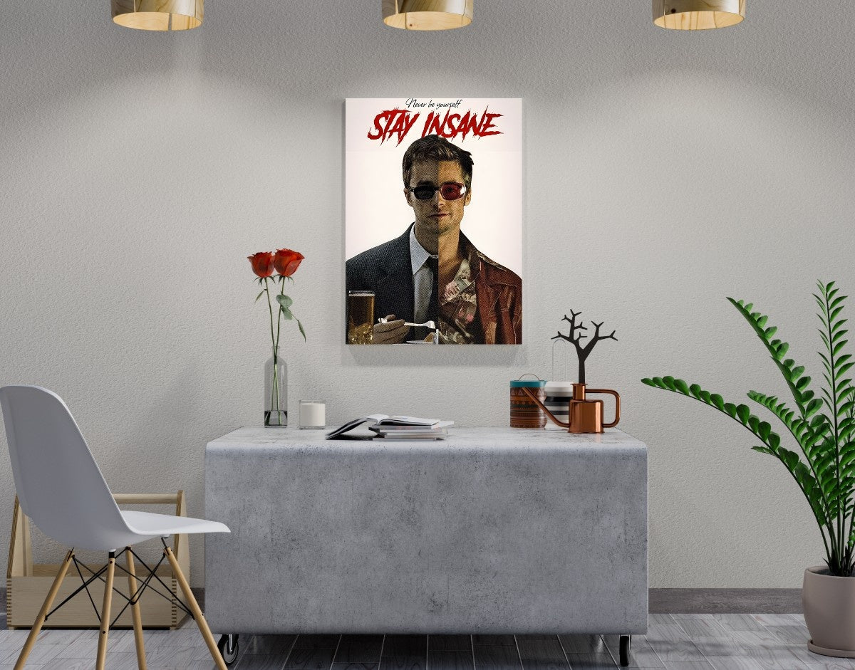 "STAY INSANE - FIGHT CLUB" -Shiny & Sturdy Metallic Poster Art That Pops & Sticks