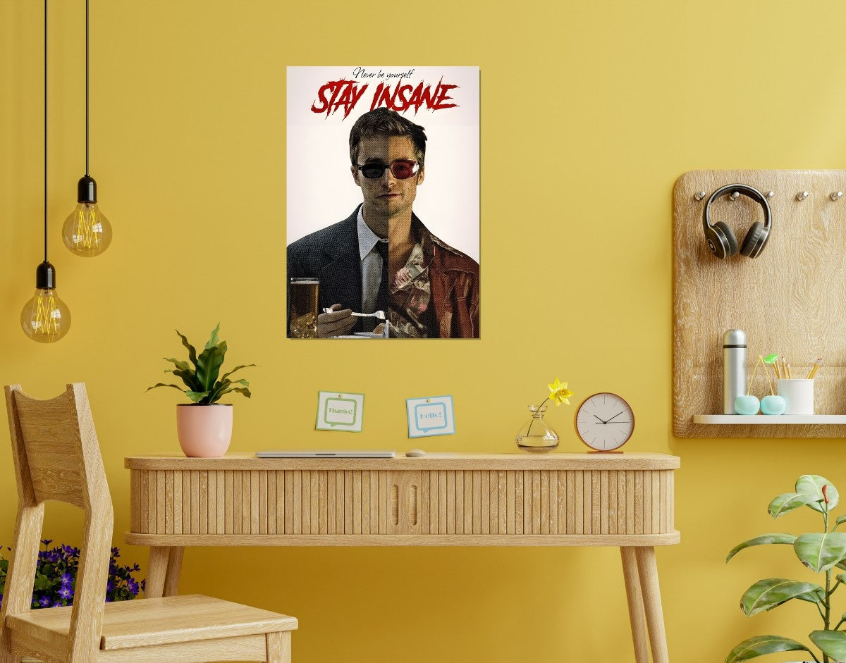 "STAY INSANE - FIGHT CLUB" -Shiny & Sturdy Metallic Poster Art That Pops & Sticks