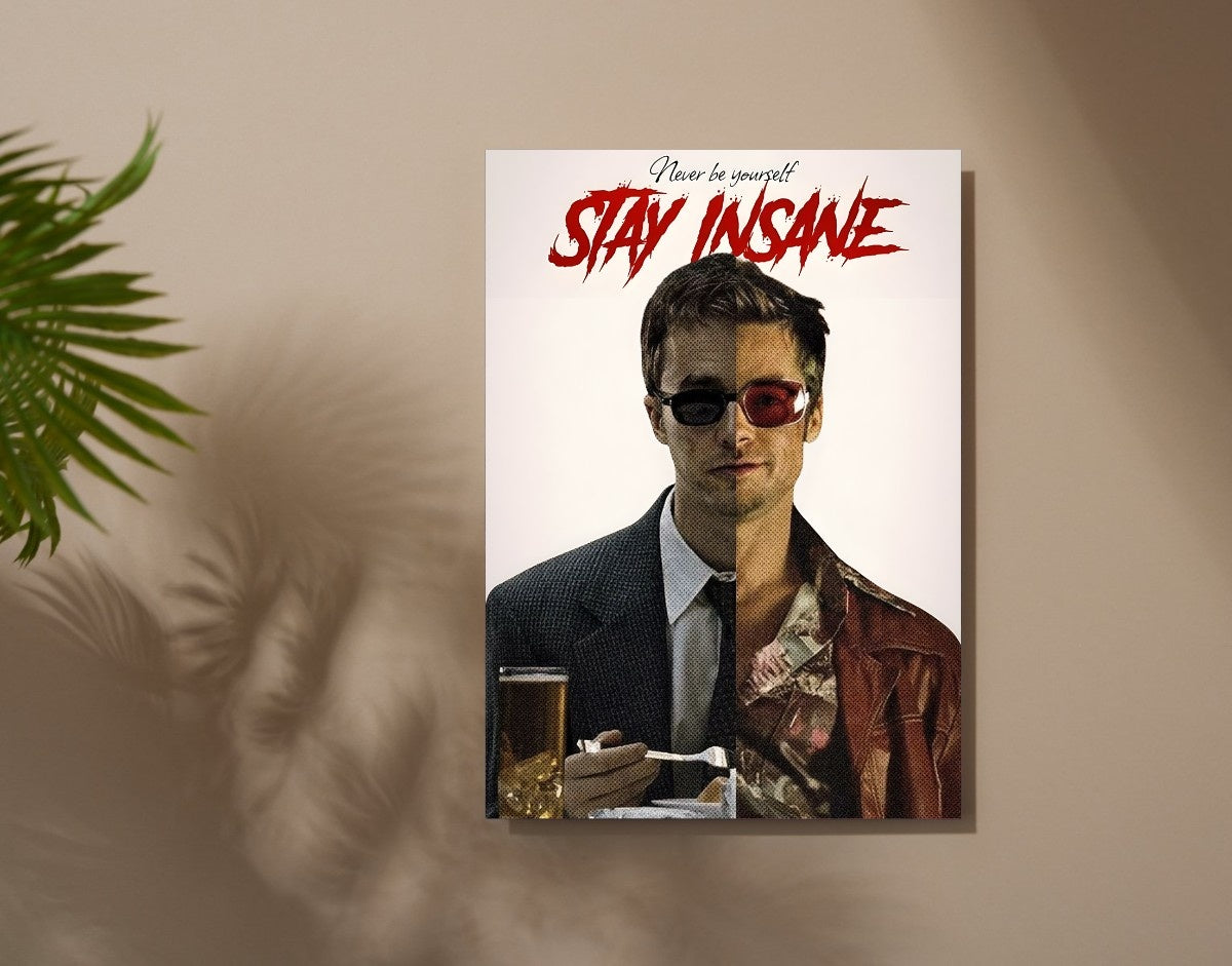 "STAY INSANE - FIGHT CLUB" -Shiny & Sturdy Metallic Poster Art That Pops & Sticks