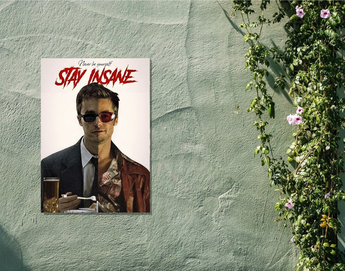 "STAY INSANE - FIGHT CLUB" -Shiny & Sturdy Metallic Poster Art That Pops & Sticks