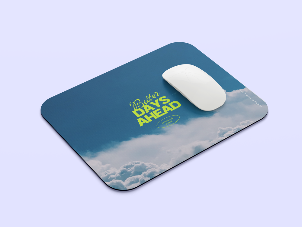 "BETTER DAYS AHEAD" Mousepad Enhance Your Workspace with Style