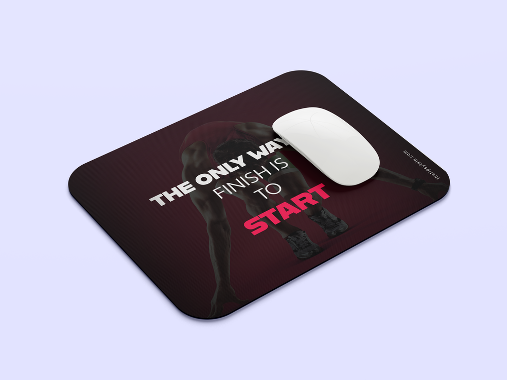 "ONLY WAY TO FINISH IS START" Mousepad Enhance Your Workspace with Style