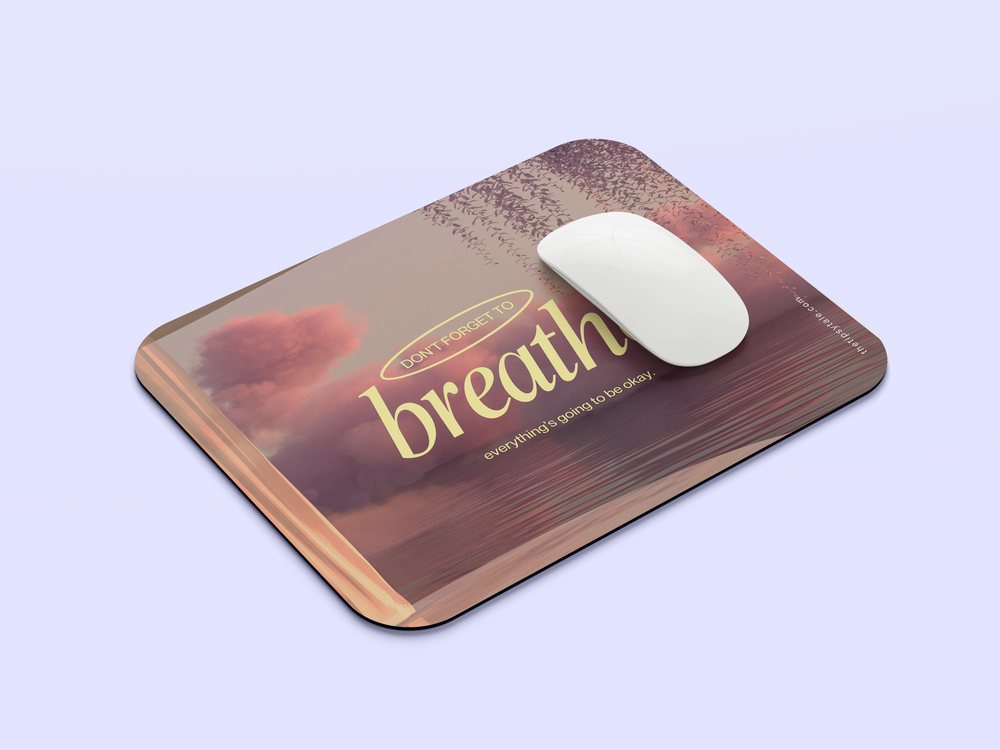 "DON'T FORGET TO BREATHE" Mousepad Enhance Your Workspace with Style