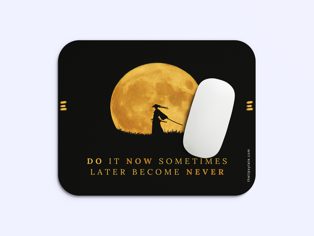 "DO IT NOW SOMETIMES LATER BECOME NEVER" Mousepad Enhance Your Workspace with Style