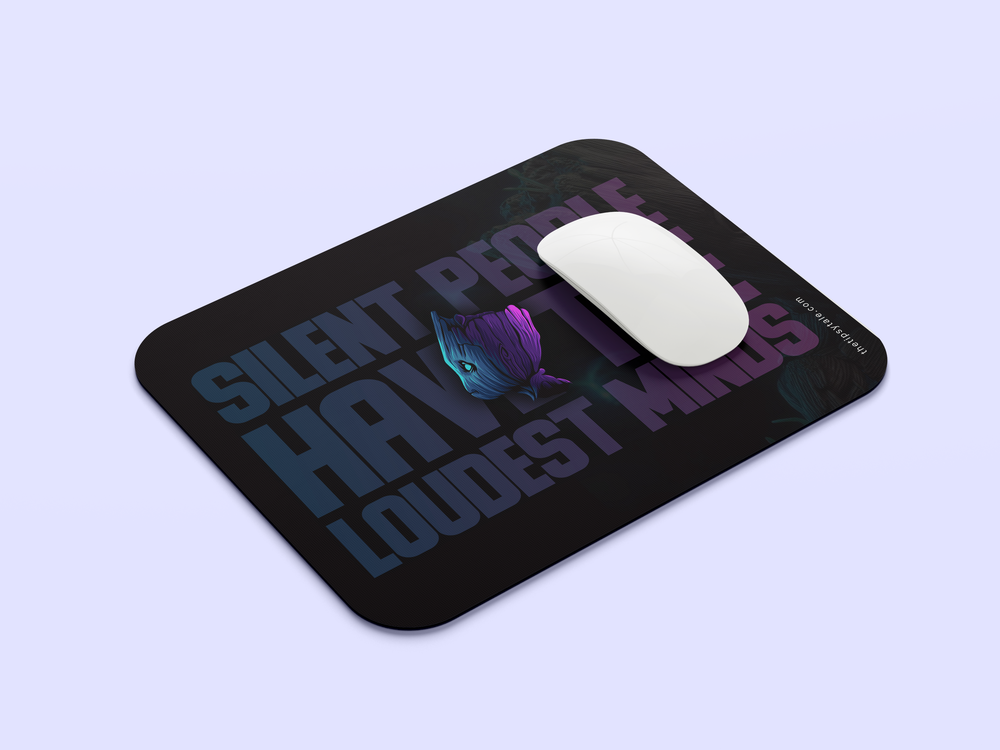 "SILENT PEOPLE WITH LOUDEST MINDS" Mousepad Enhance Your Workspace with Style