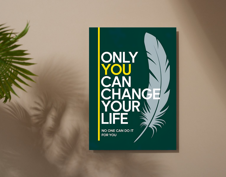 "Change Your Life" -Shiny & Sturdy Metallic Poster Art That Pops & Sticks