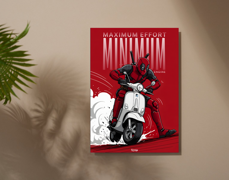 "MAXIMUM EFFORT - DEADPOOL" -Shiny & Sturdy Metallic Poster Art That Pops & Sticks