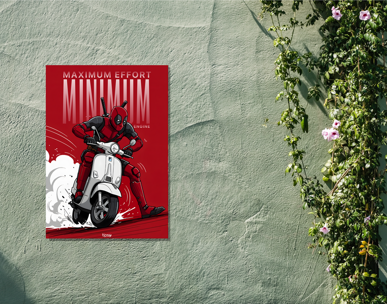 "MAXIMUM EFFORT - DEADPOOL" -Shiny & Sturdy Metallic Poster Art That Pops & Sticks