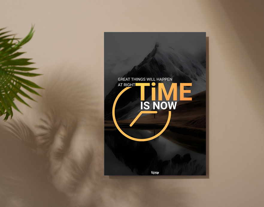"GREAT THINGS WILL HAPPEN AT RIGHT TIME IS NOW " -Shiny & Sturdy Metallic Poster Art That Pops & Sticks