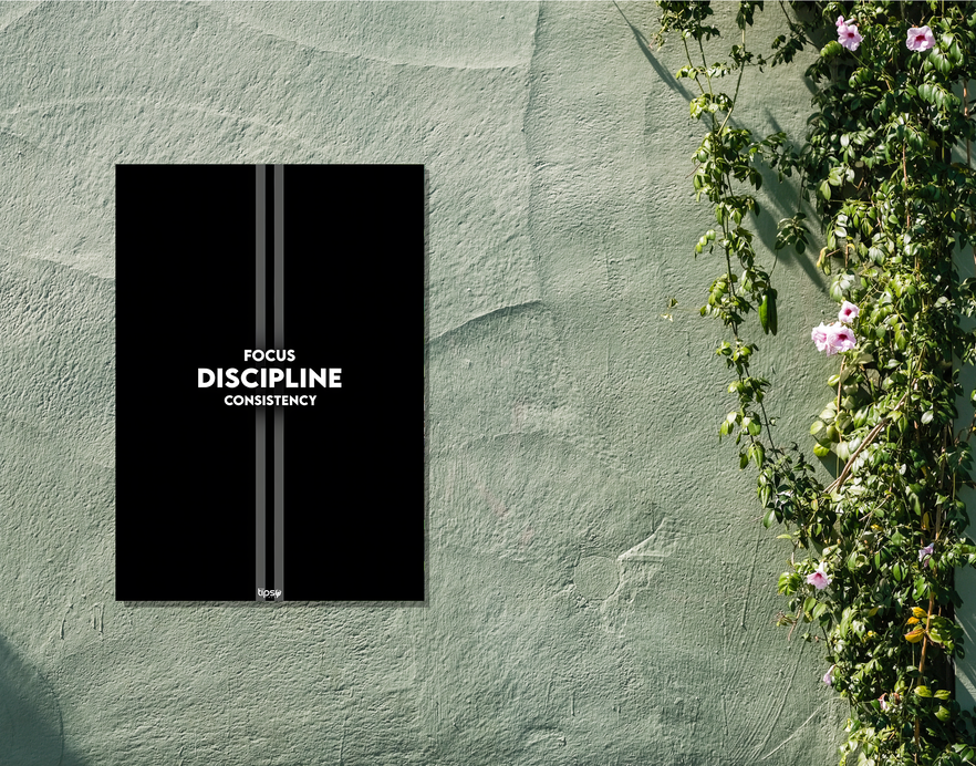 "FOCUS DISCIPLINE CONSISTENCY " -Shiny & Sturdy Metallic Poster Art That Pops & Sticks