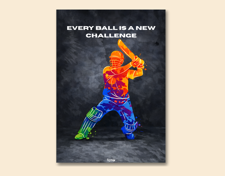 "EVERY BALL IS A NEW CHALLENGE" -Shiny & Sturdy Metallic Poster Art That Pops & Sticks
