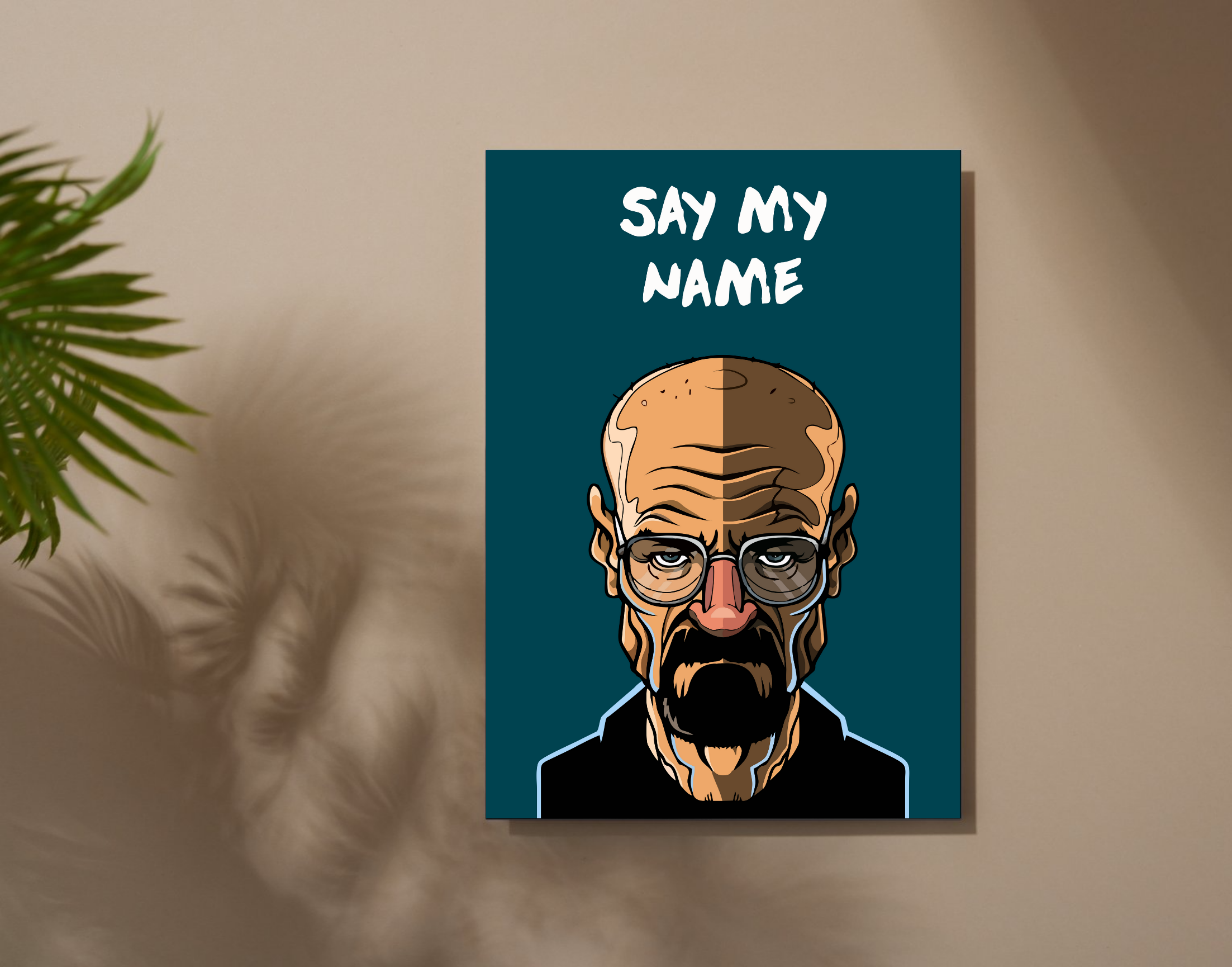 "SAY MY NAME- WALTER WHITE - BREAKING BAD"- Shiny & Sturdy Metallic Poster Art That Pops & Sticks (Literally!)
