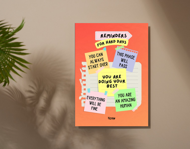 "REMINDERS FOR HARD DAYS" -Shiny & Sturdy Metallic Poster Art That Pops & Sticks