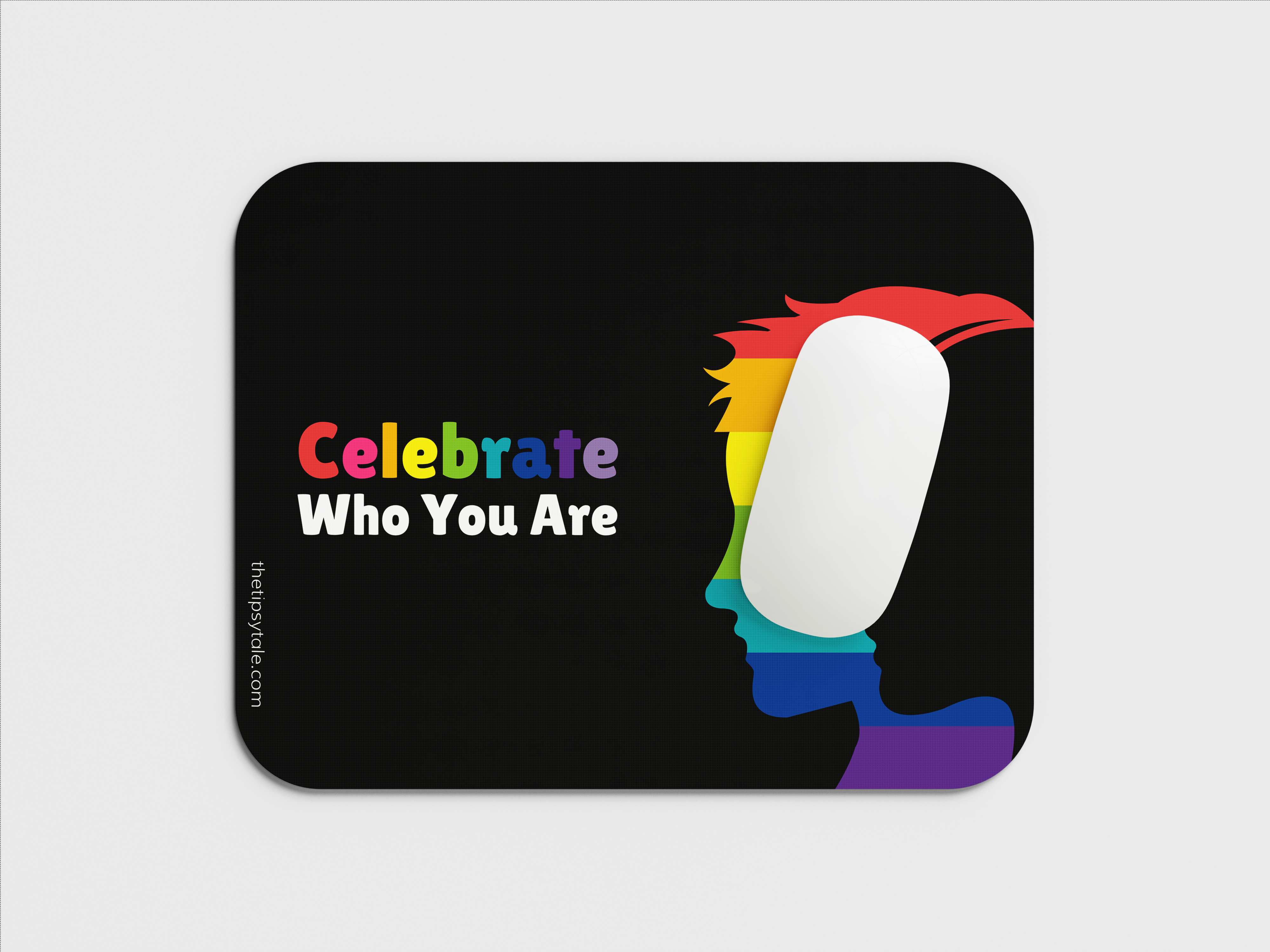"CELEBRATE WHO YOU ARE" LGBTQ+ EMPOWERING MOUSEPAD