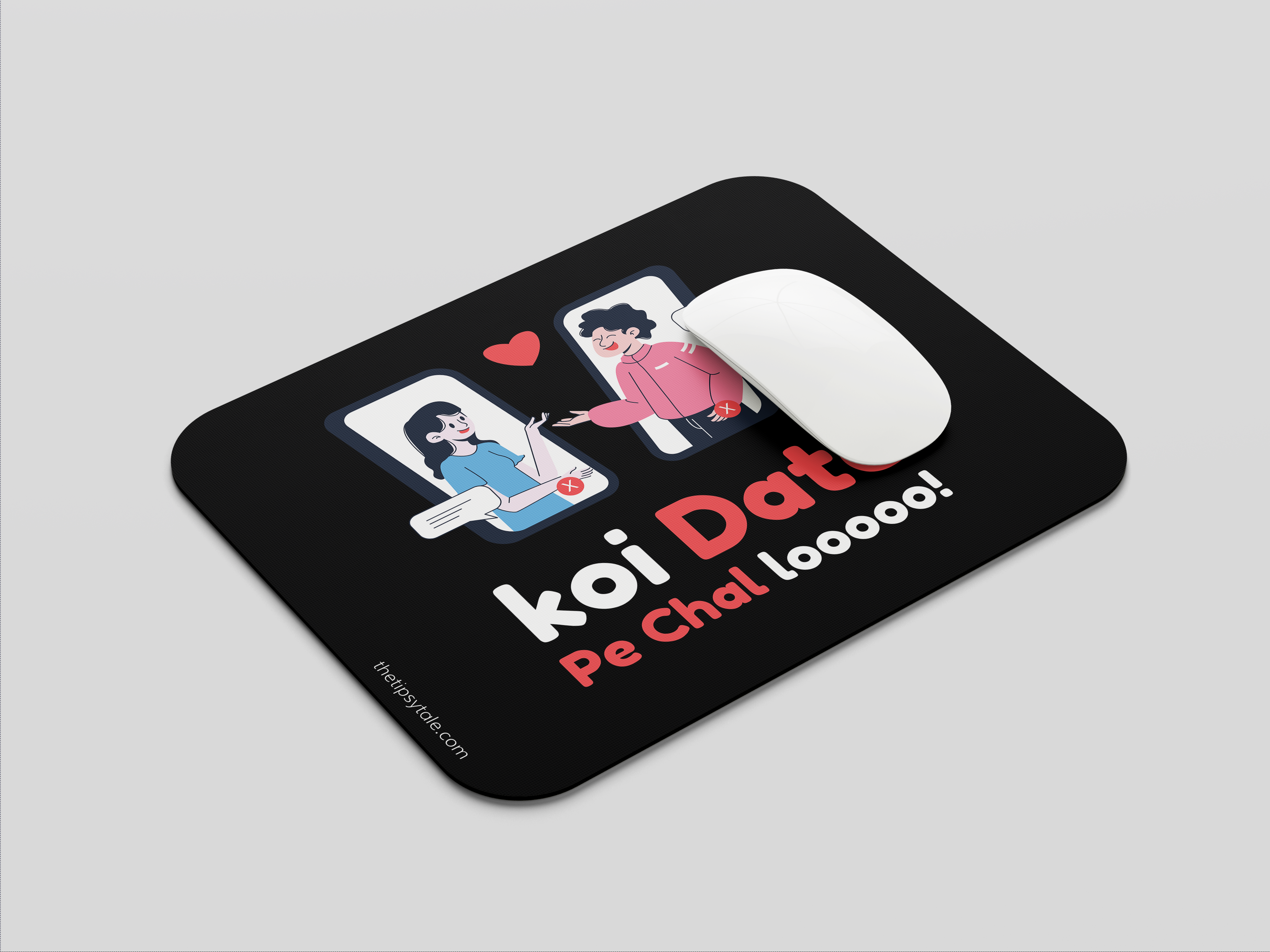 "KOI DATE PE CHAL LOOOOO" Valentine Special Edition Mousepad