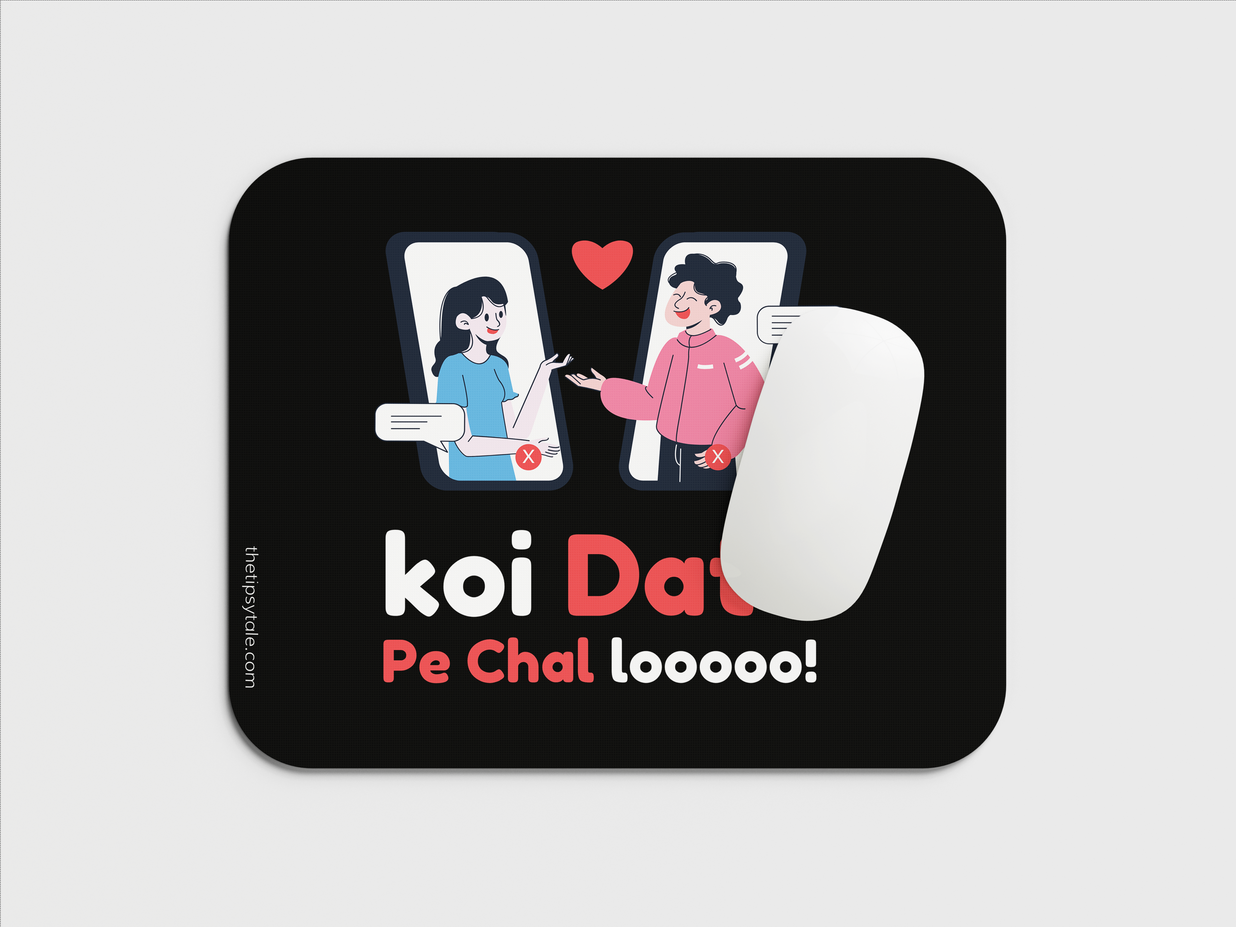 "KOI DATE PE CHAL LOOOOO" Valentine Special Edition Mousepad