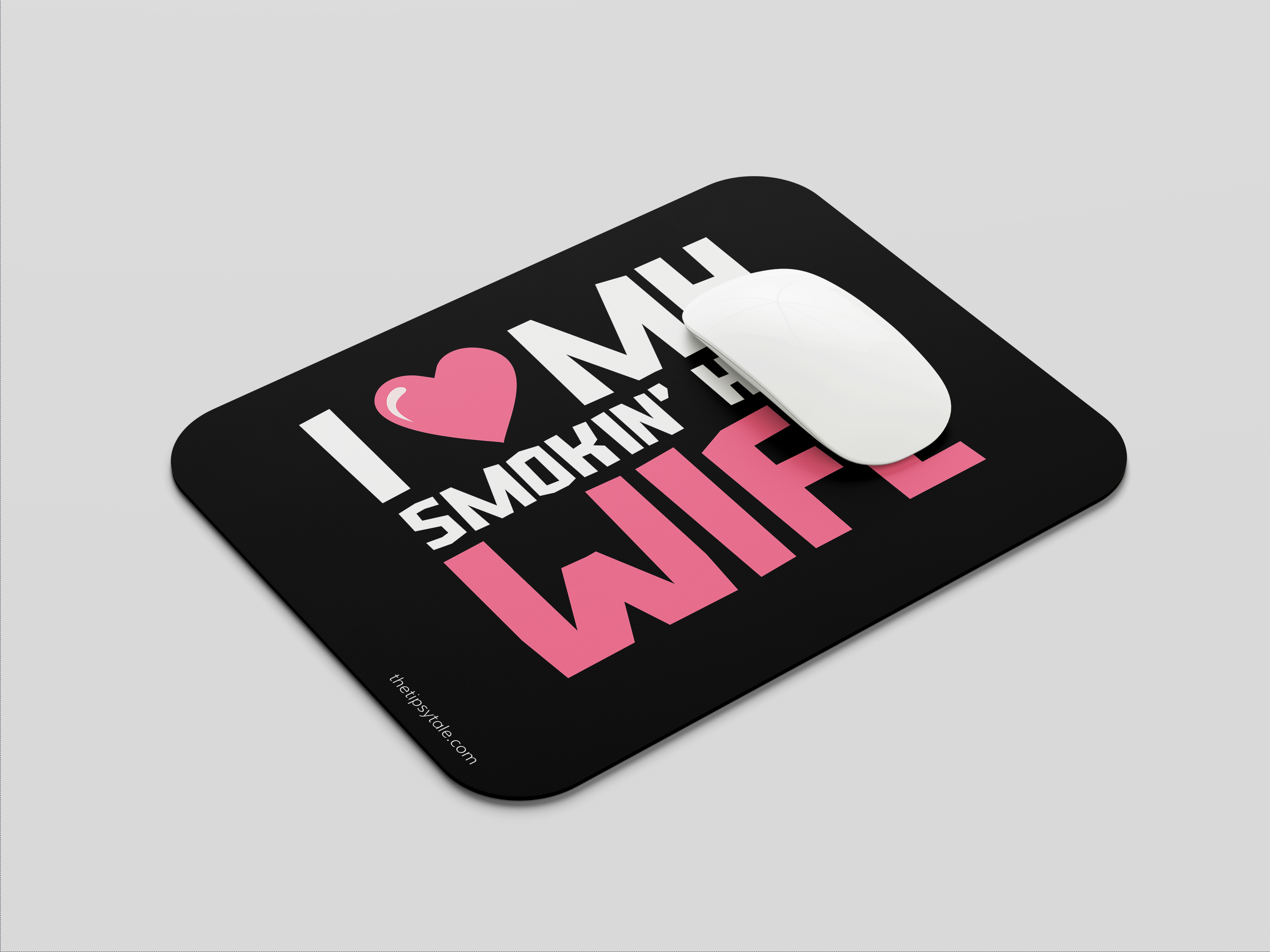 "I LOVE MY SMOKIN' HOT WIFE-WOMEN'S EDITION" Mousepad Enhance Your Workspace with Style