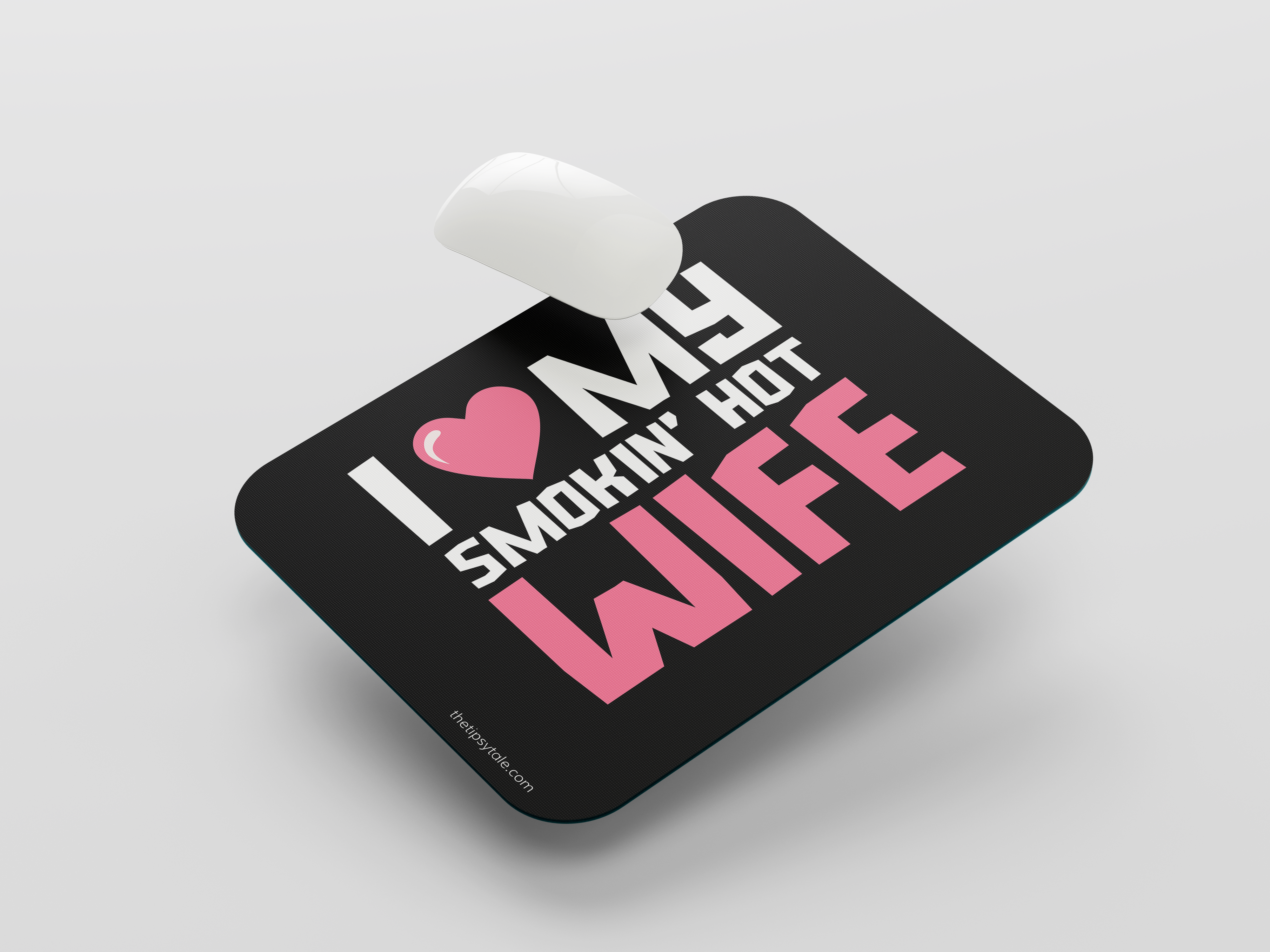 "I LOVE MY SMOKIN' HOT WIFE-WOMEN'S EDITION" Mousepad Enhance Your Workspace with Style