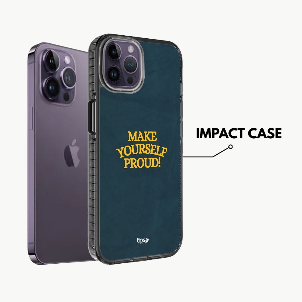 "Make Yourself Proud" -Mobile Covers Shock Resistant, Slim & Stylish Cases