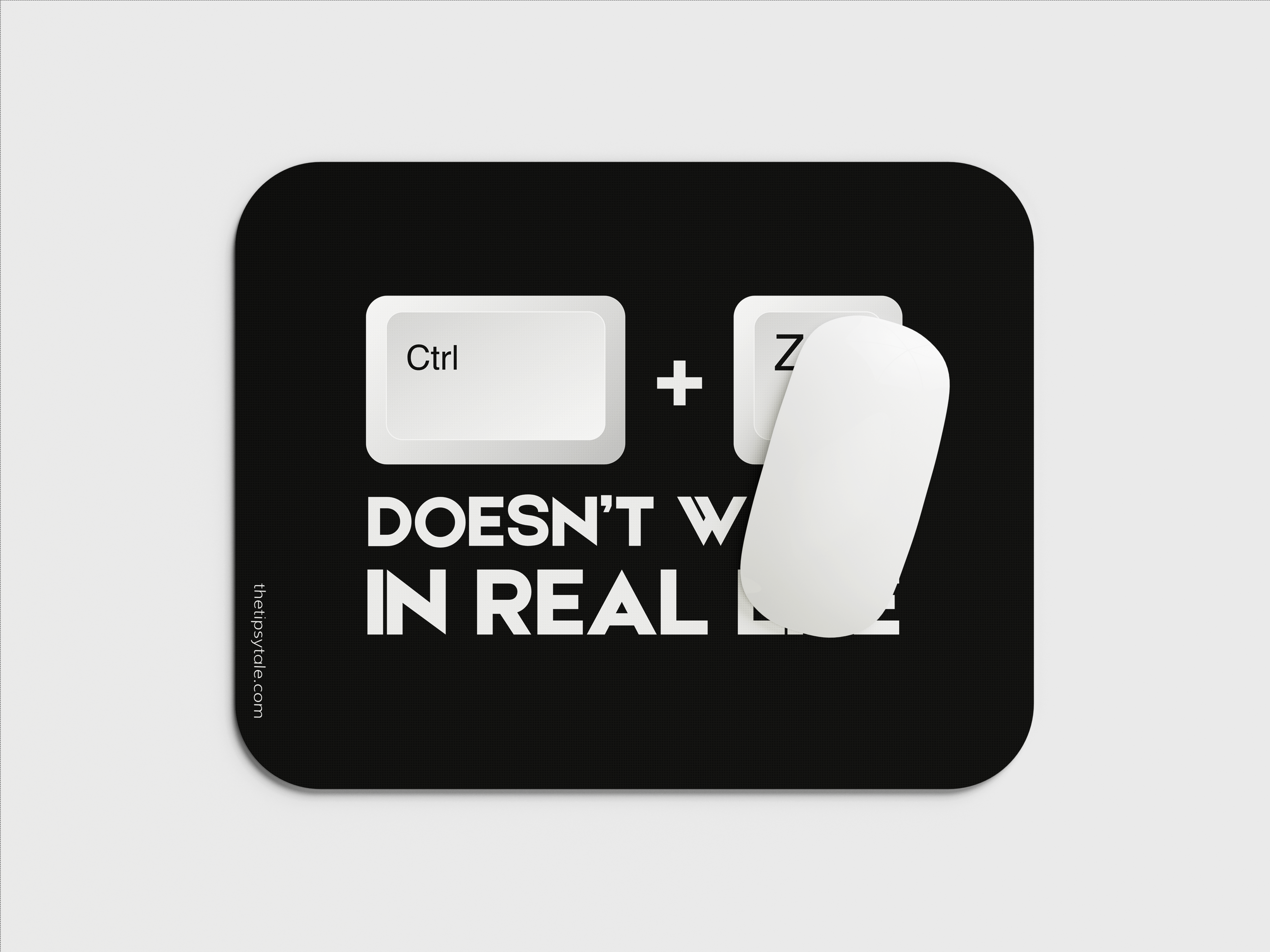 "Control+Z= Doesn't Work In Real Life" Mousepad Enhance Your Workspace with Style
