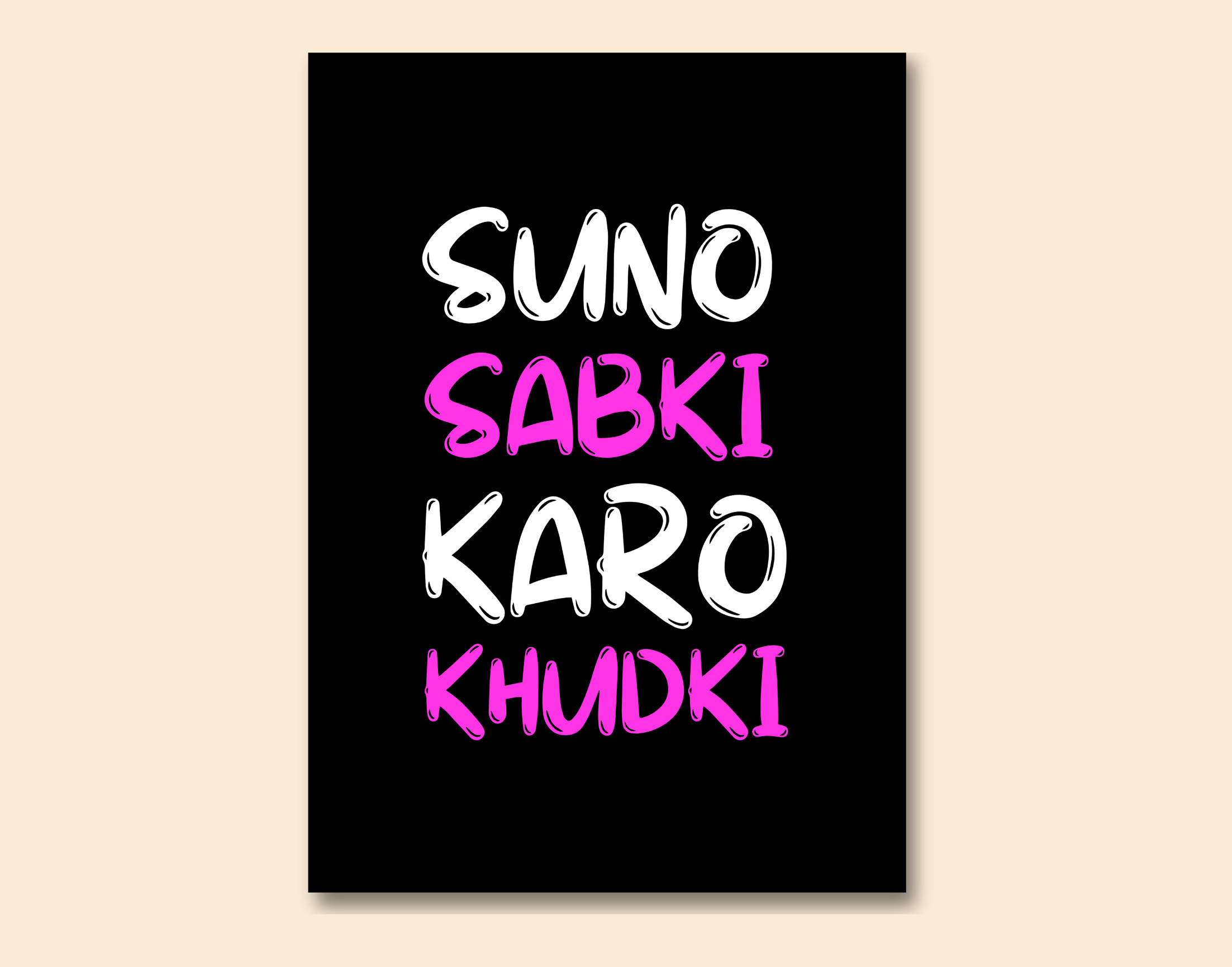 "SUNO SABKI KARO KHUDKI"- Shiny & Sturdy Metallic Poster Art That Pops & Sticks (Literally!)