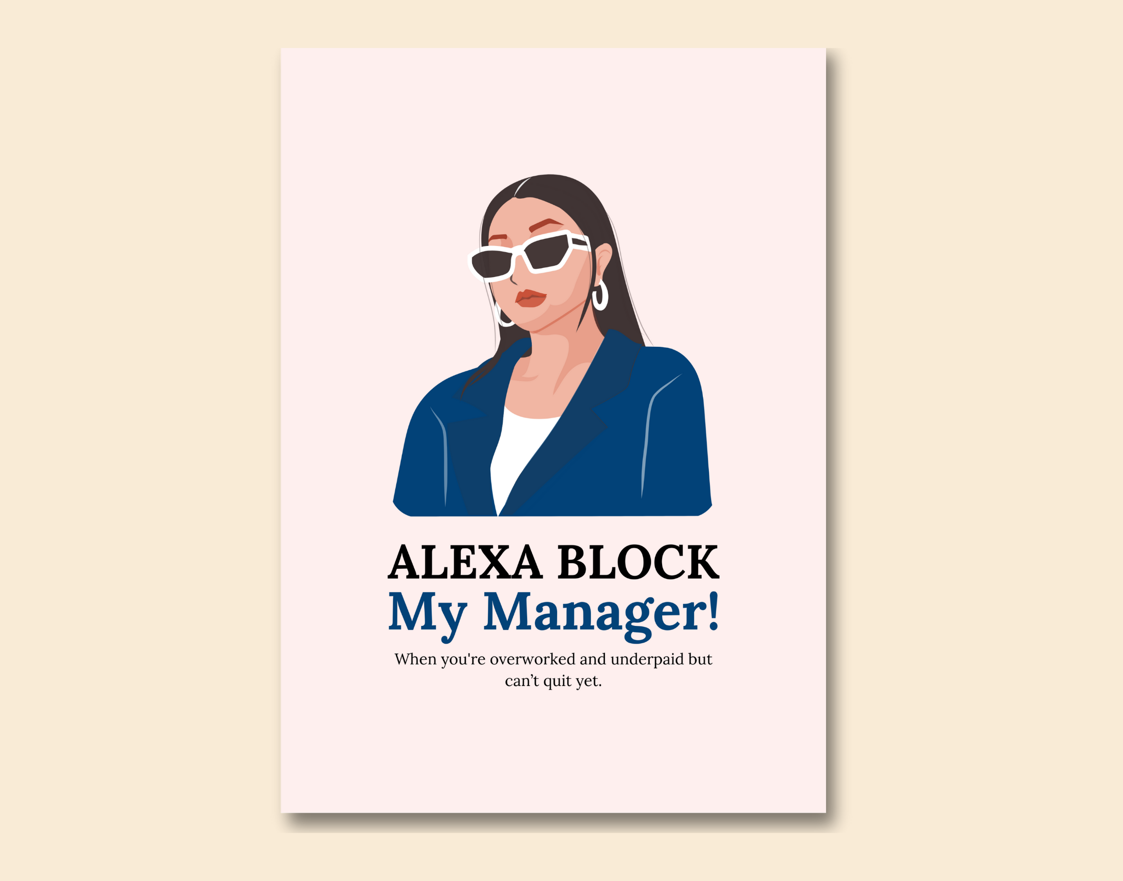 "ALEXA BLOCK MY MANAGER-Corporate Edition "- Shiny & Sturdy Metallic Poster Art That Pops & Sticks (Literally!)