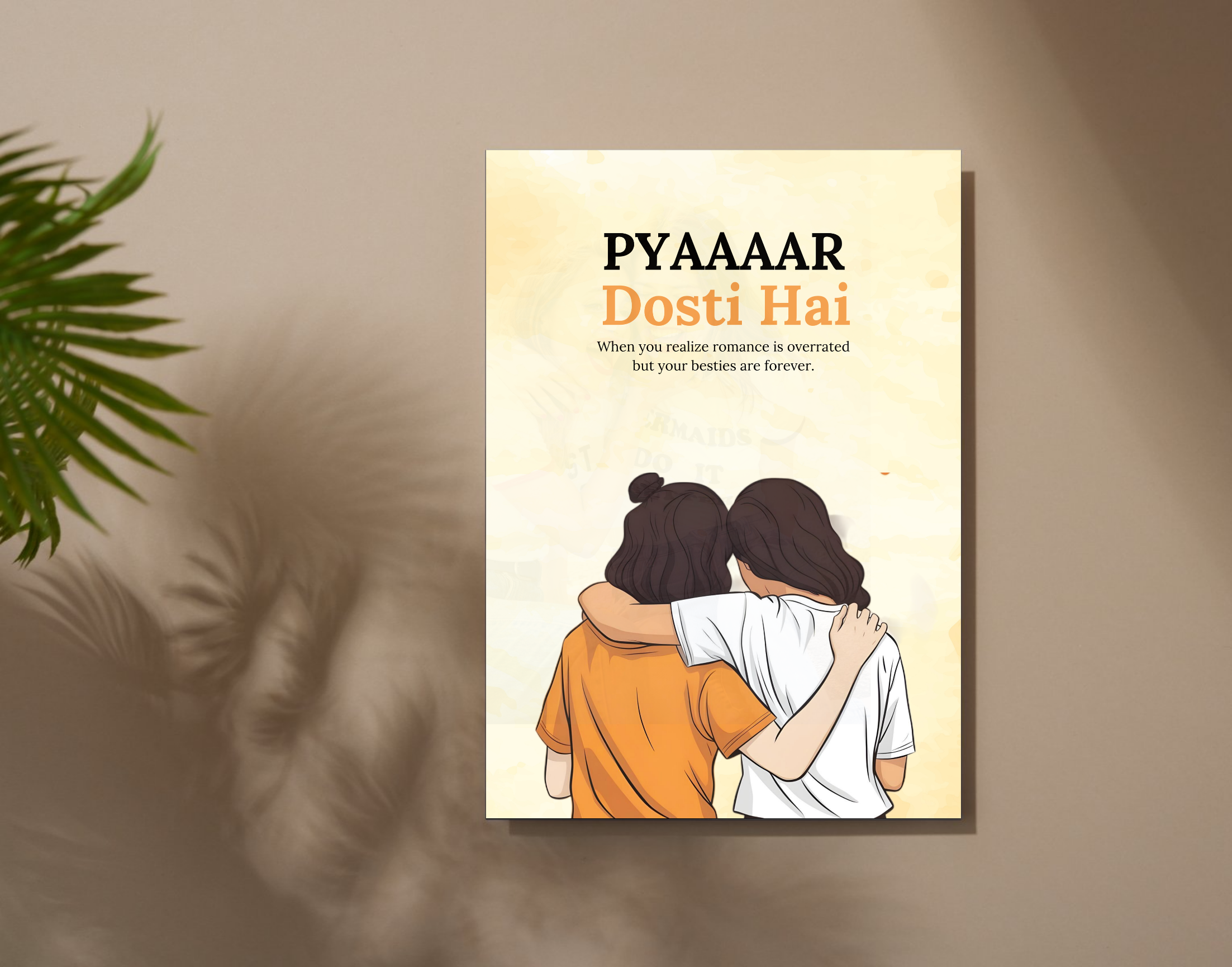 "PYAAAAR DOSTI HAI-Friendship Edition"- Shiny & Sturdy Metallic Poster Art That Pops & Sticks (Literally!)