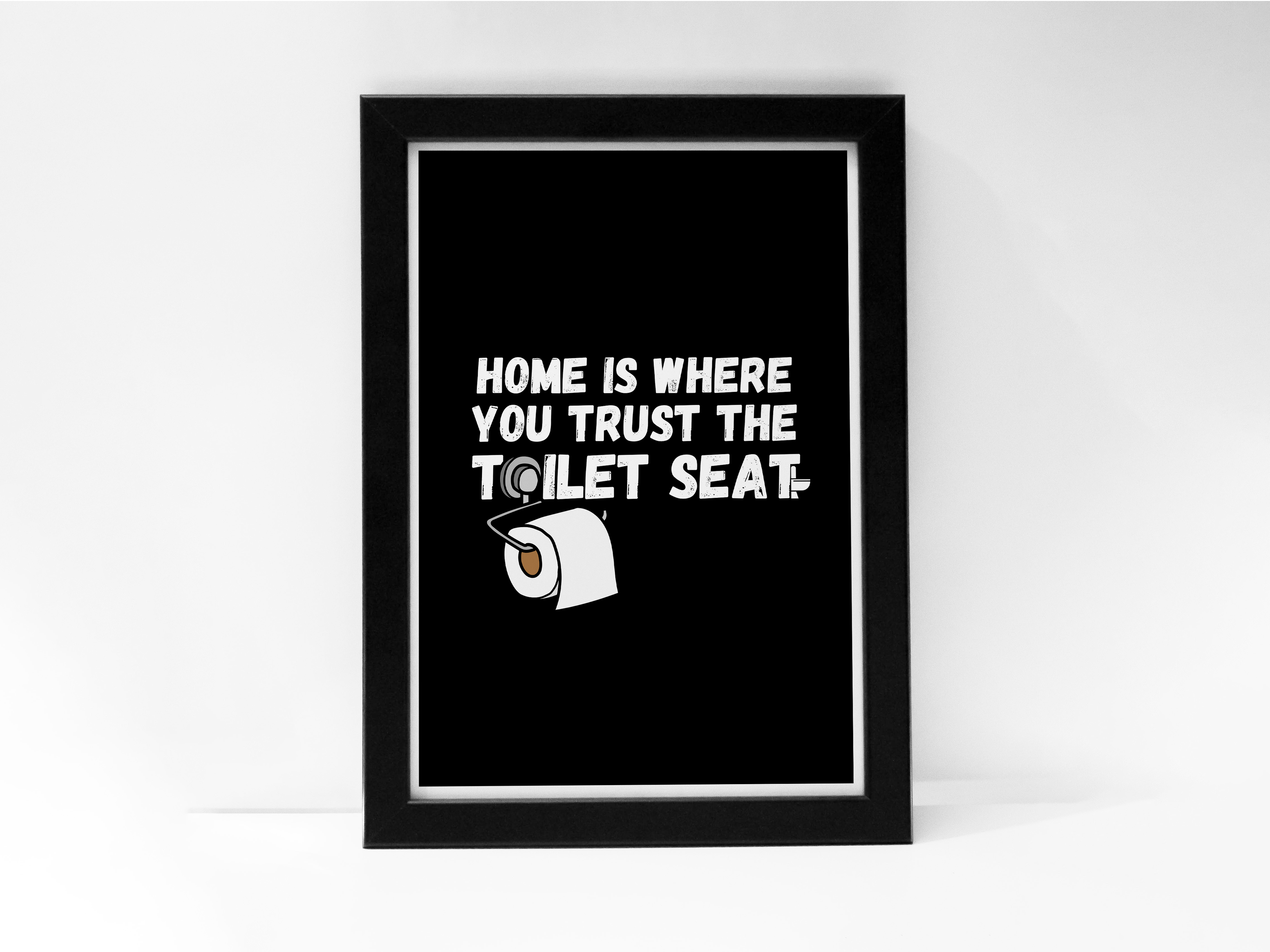 "Trust Toilet Seat=Home" Poster: Add a Touch of Personality to Your Space