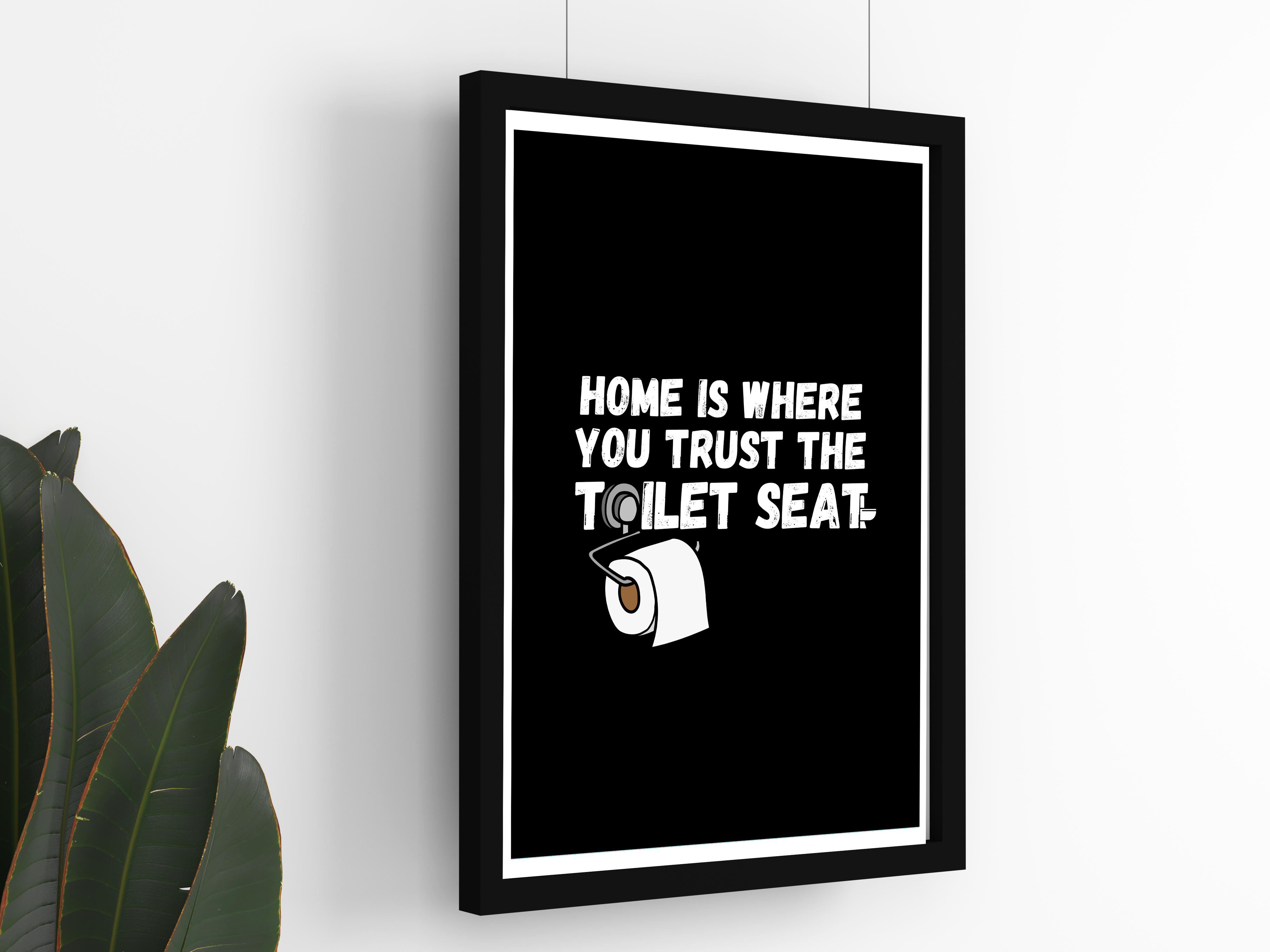 "Trust Toilet Seat=Home" Poster: Add a Touch of Personality to Your Space