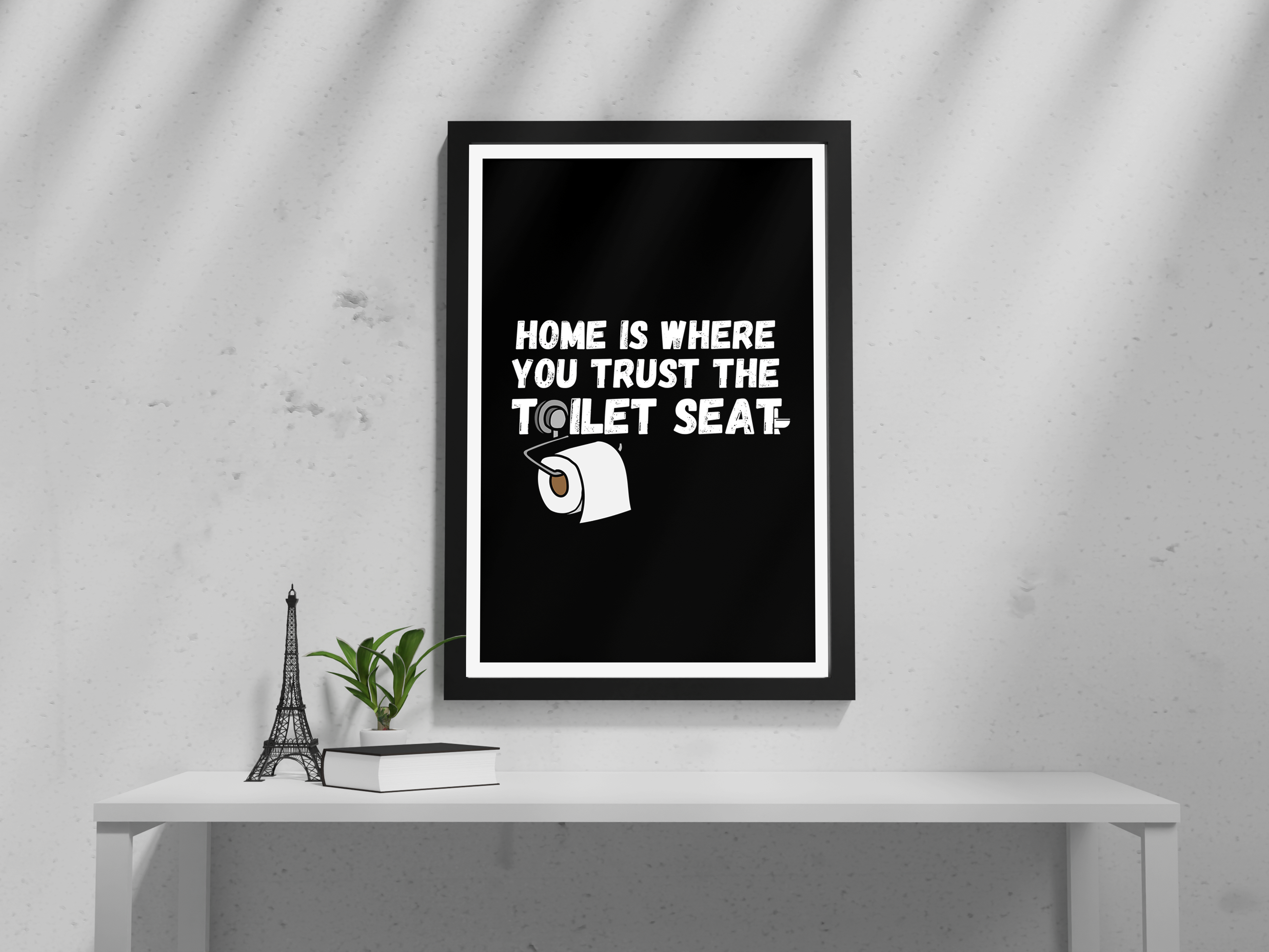 "Trust Toilet Seat=Home" Poster: Add a Touch of Personality to Your Space