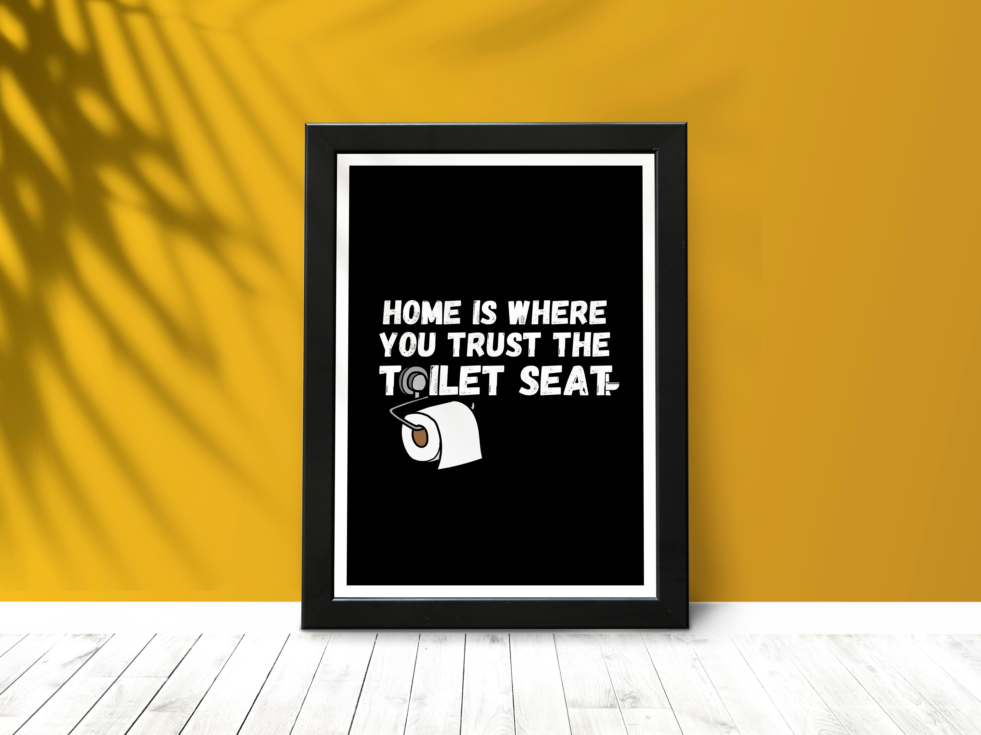 "Trust Toilet Seat=Home" Poster: Add a Touch of Personality to Your Space