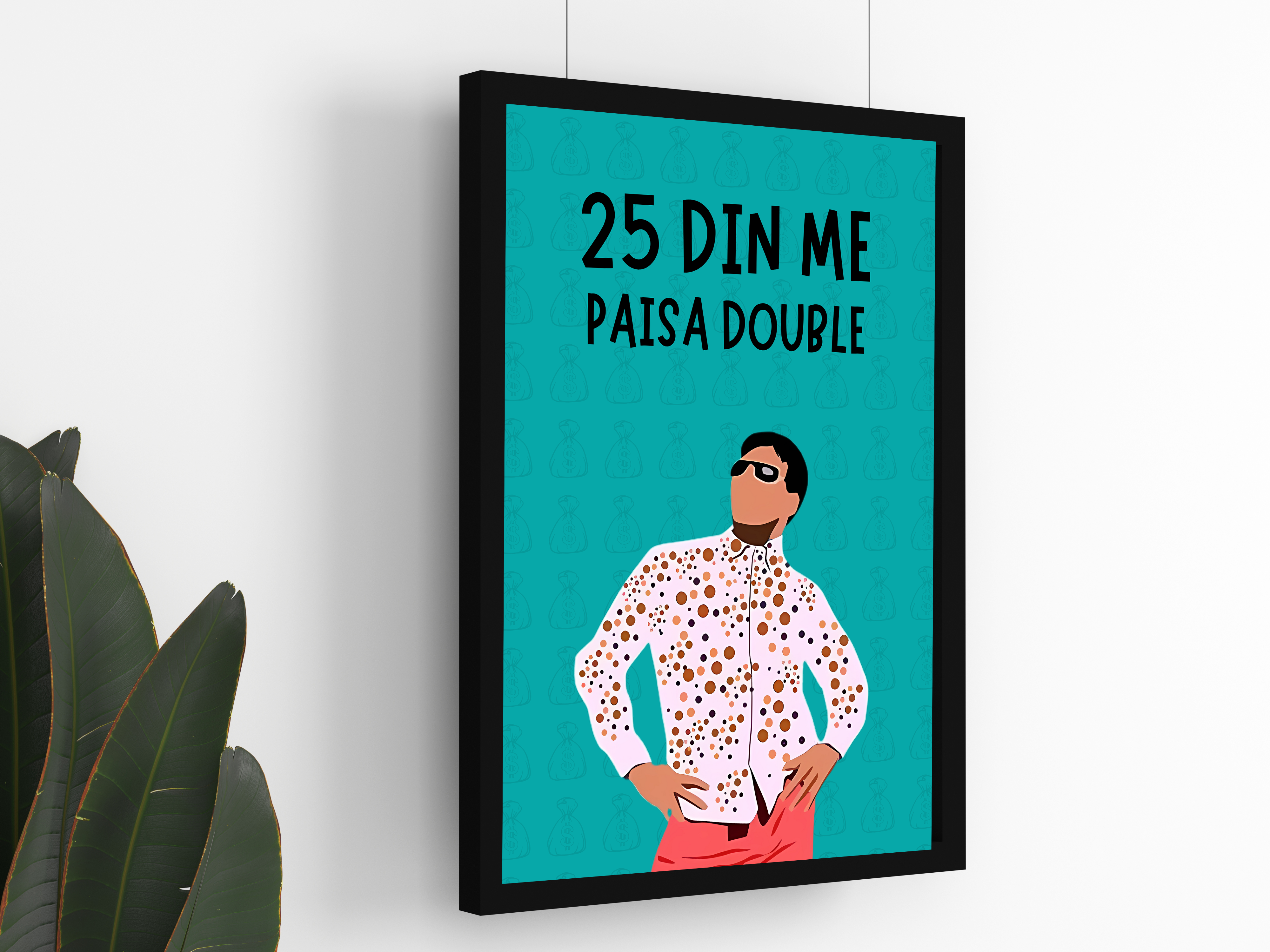 "25 Din mei paisa double!" Poster: Add a Touch of Personality to Your Space