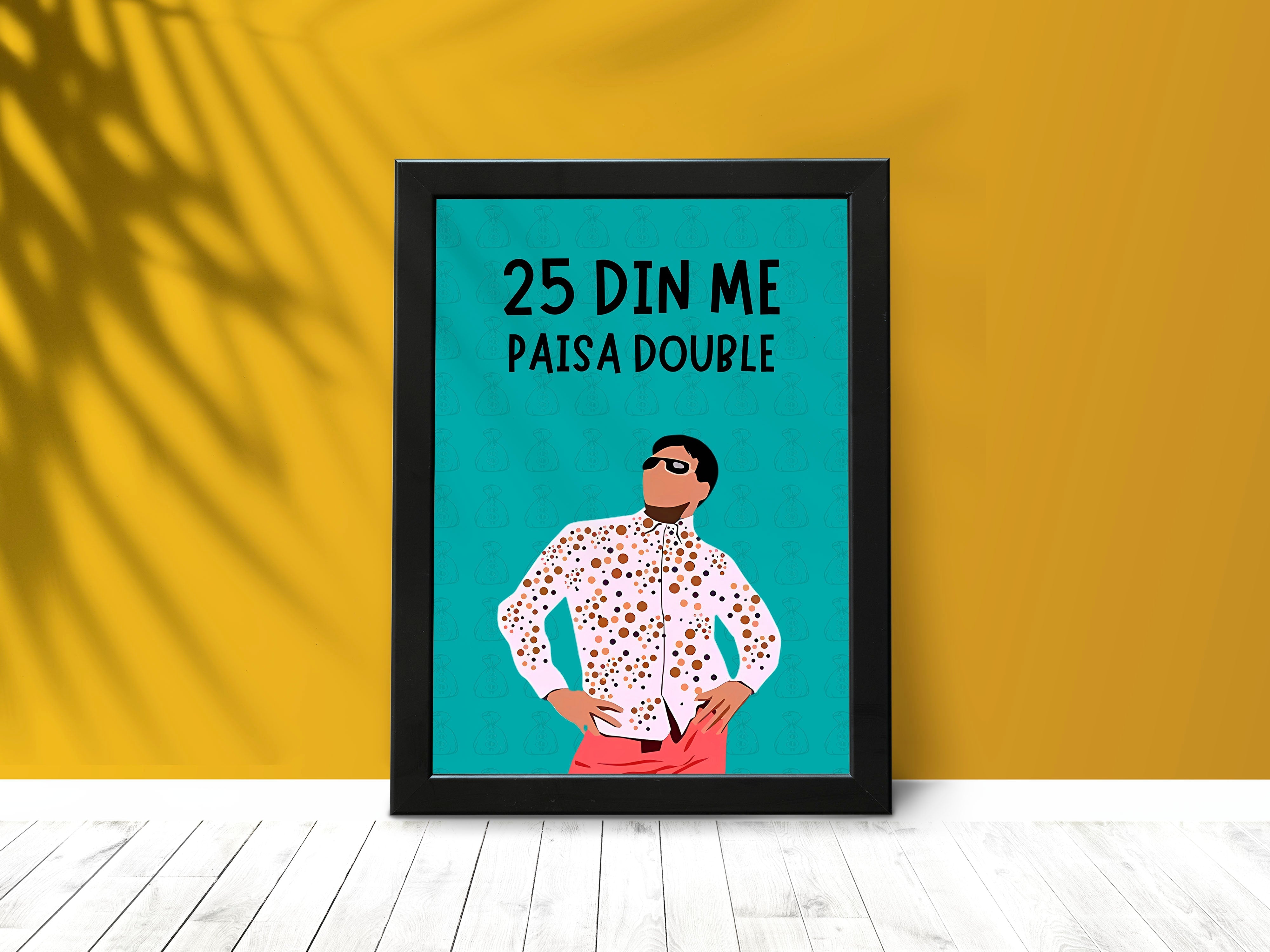 "25 Din mei paisa double!" Poster: Add a Touch of Personality to Your Space
