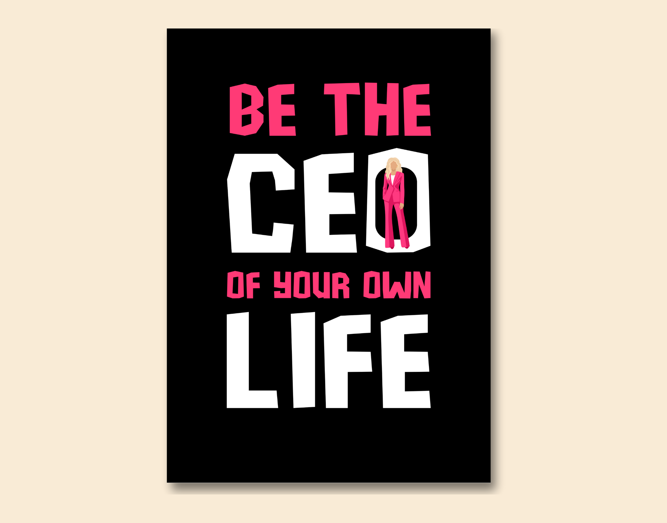 "BE THE CEO OF YOUR OWN LIFE-WOMEN EDITIONN"- Shiny & Sturdy Metallic Poster Art That Pops & Sticks (Literally!)