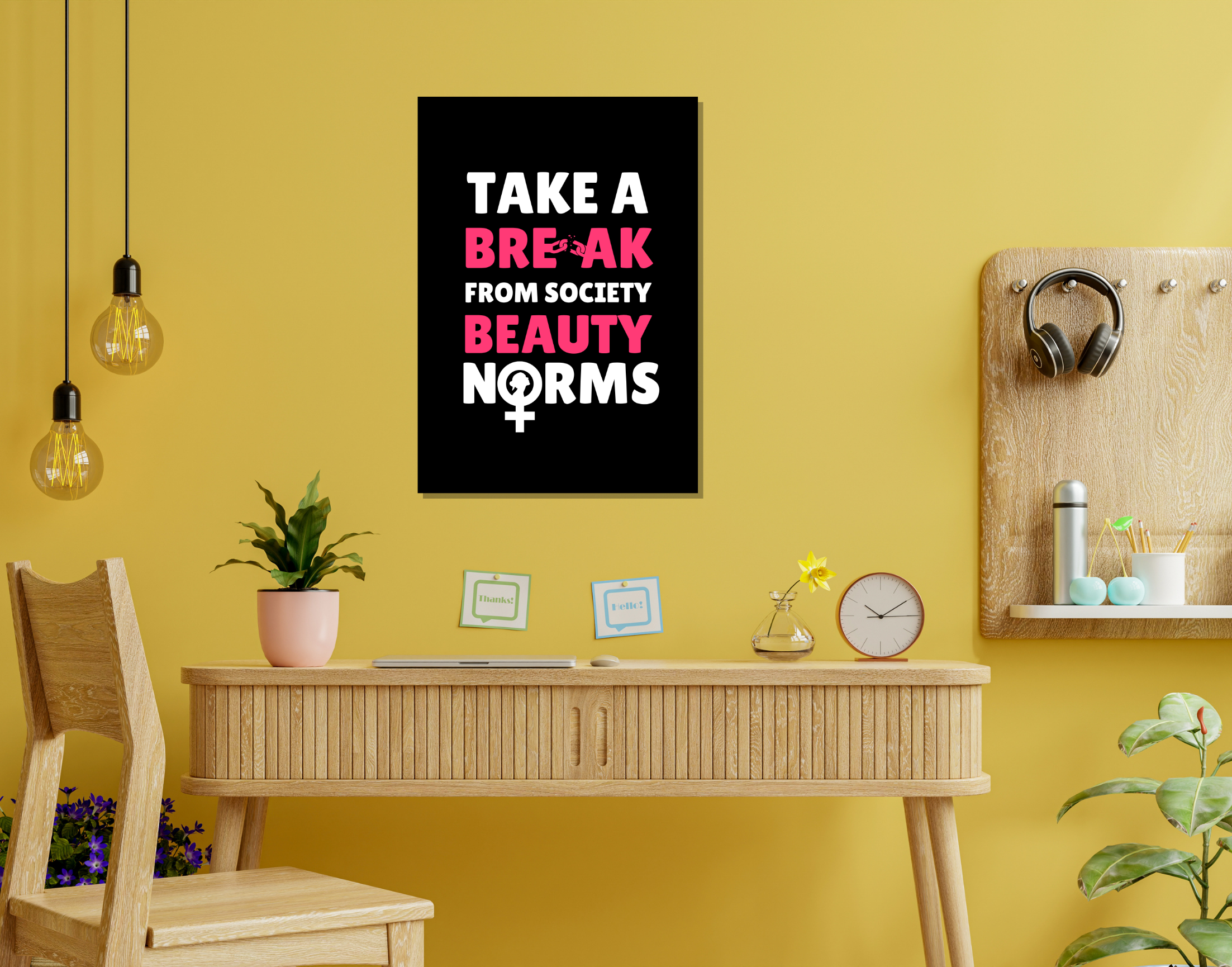 "TAKE A BREAK FROM SOCIETY BEAUTY NORMS"- Shiny & Sturdy Metallic Poster Art That Pops & Sticks (Literally!)