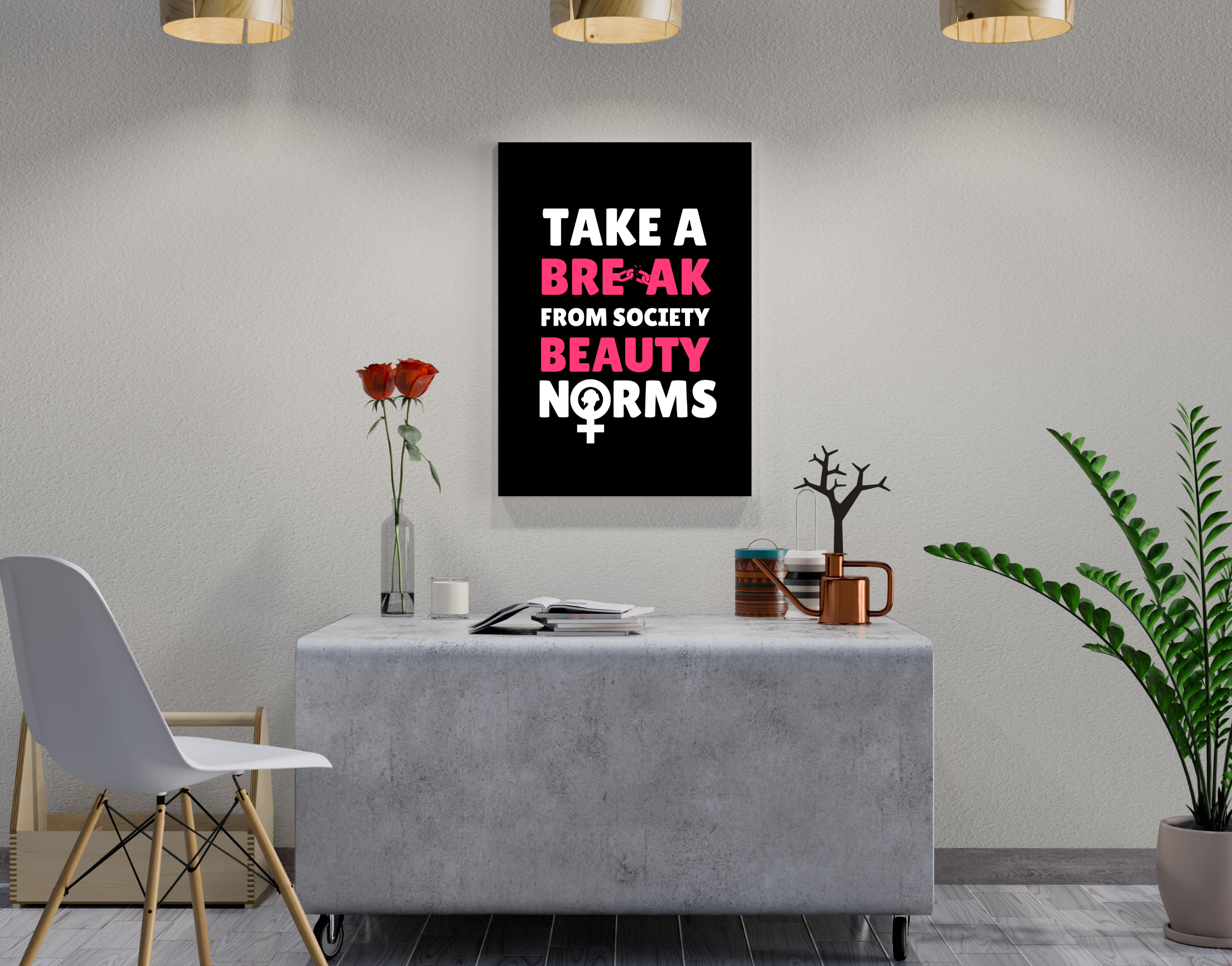 "TAKE A BREAK FROM SOCIETY BEAUTY NORMS"- Shiny & Sturdy Metallic Poster Art That Pops & Sticks (Literally!)
