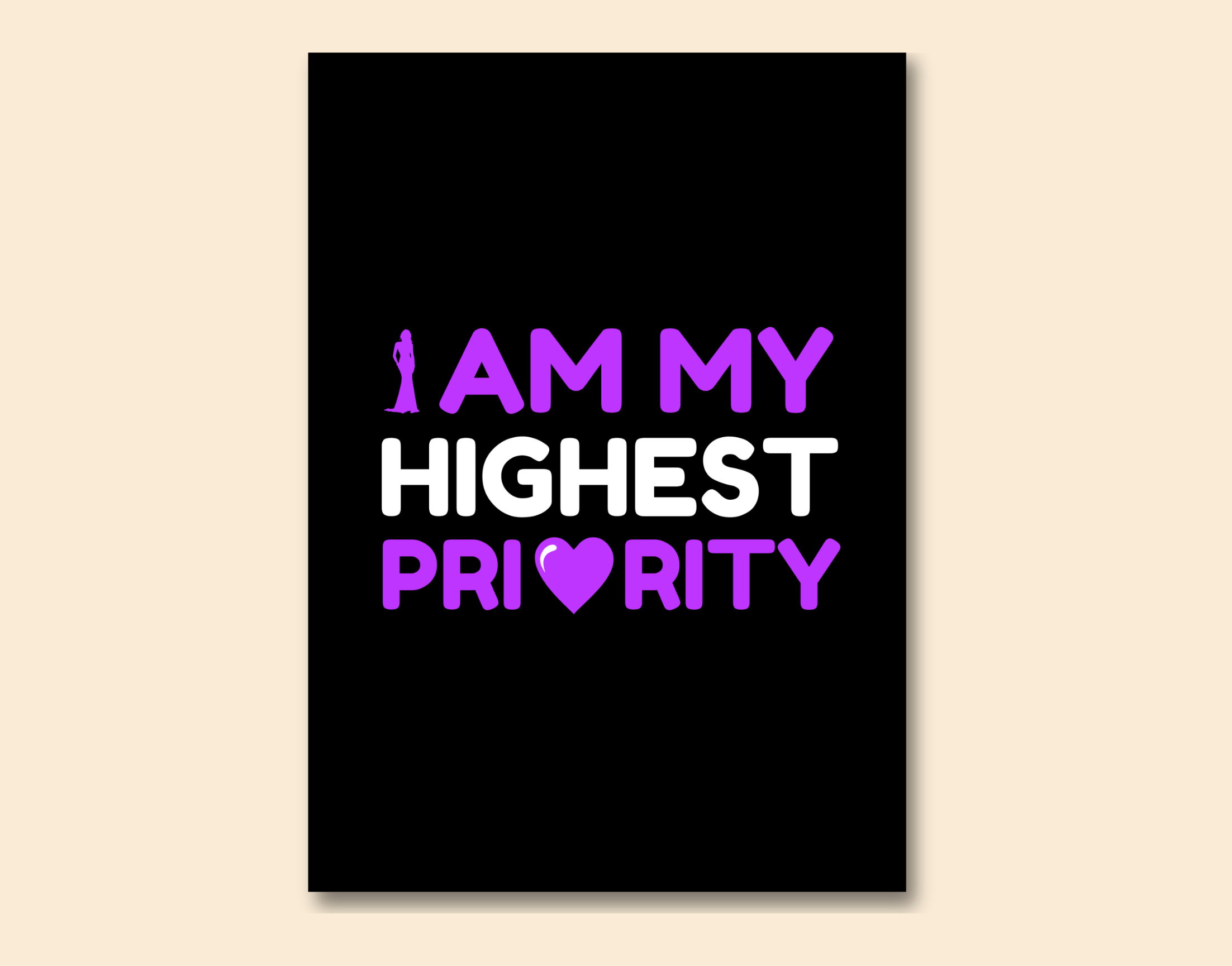 "I AM MY HIGEST PRIORITY-WOMEN EDITION"- Shiny & Sturdy Metallic Poster Art That Pops & Sticks (Literally!)