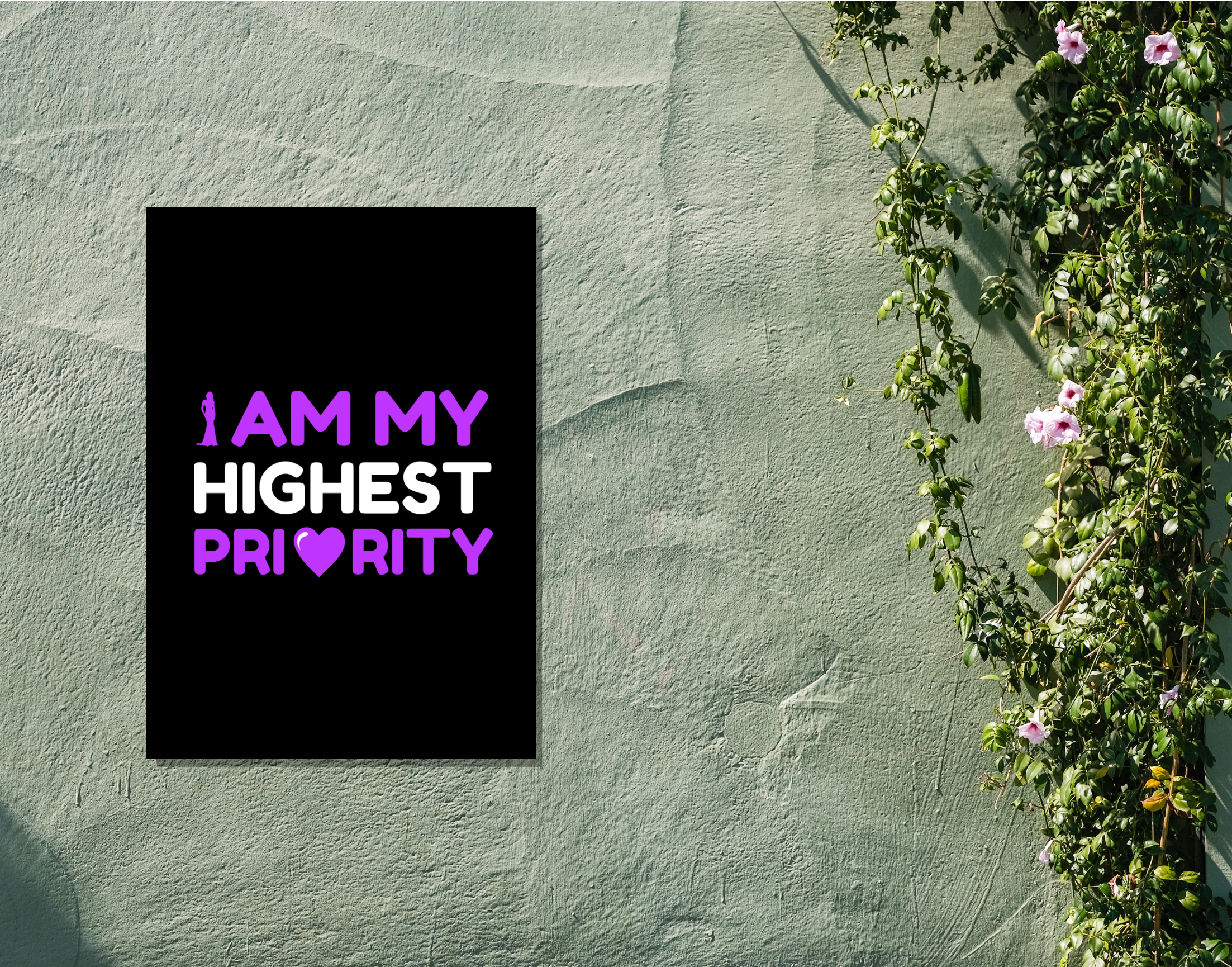 "I AM MY HIGEST PRIORITY-WOMEN EDITION"- Shiny & Sturdy Metallic Poster Art That Pops & Sticks (Literally!)