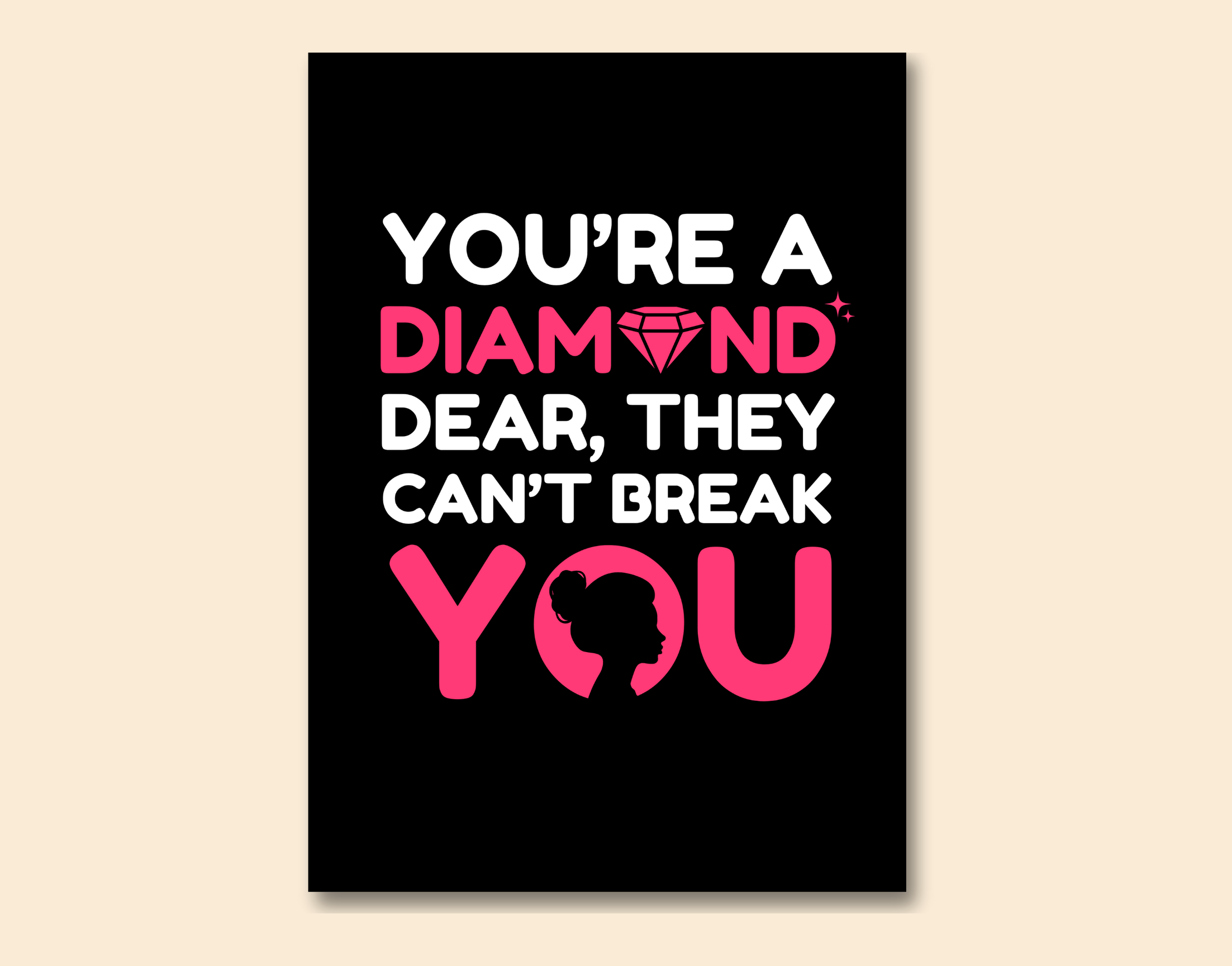 "YOU'RE A DIAMOND DEAR-WOMEN EDITION"- Shiny & Sturdy Metallic Poster Art That Pops & Sticks (Literally!)