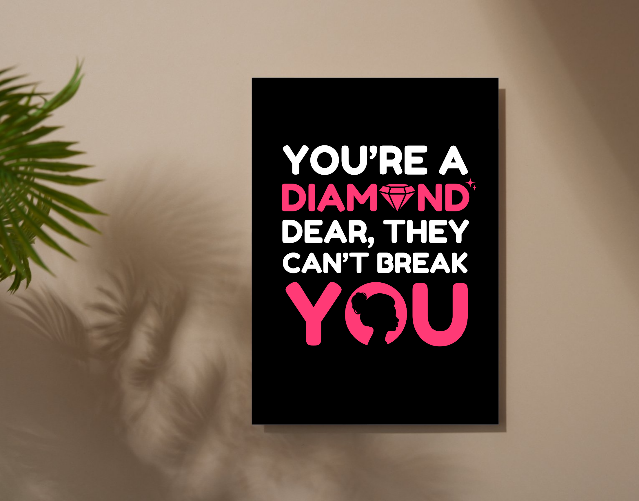 "YOU'RE A DIAMOND DEAR-WOMEN EDITION"- Shiny & Sturdy Metallic Poster Art That Pops & Sticks (Literally!)