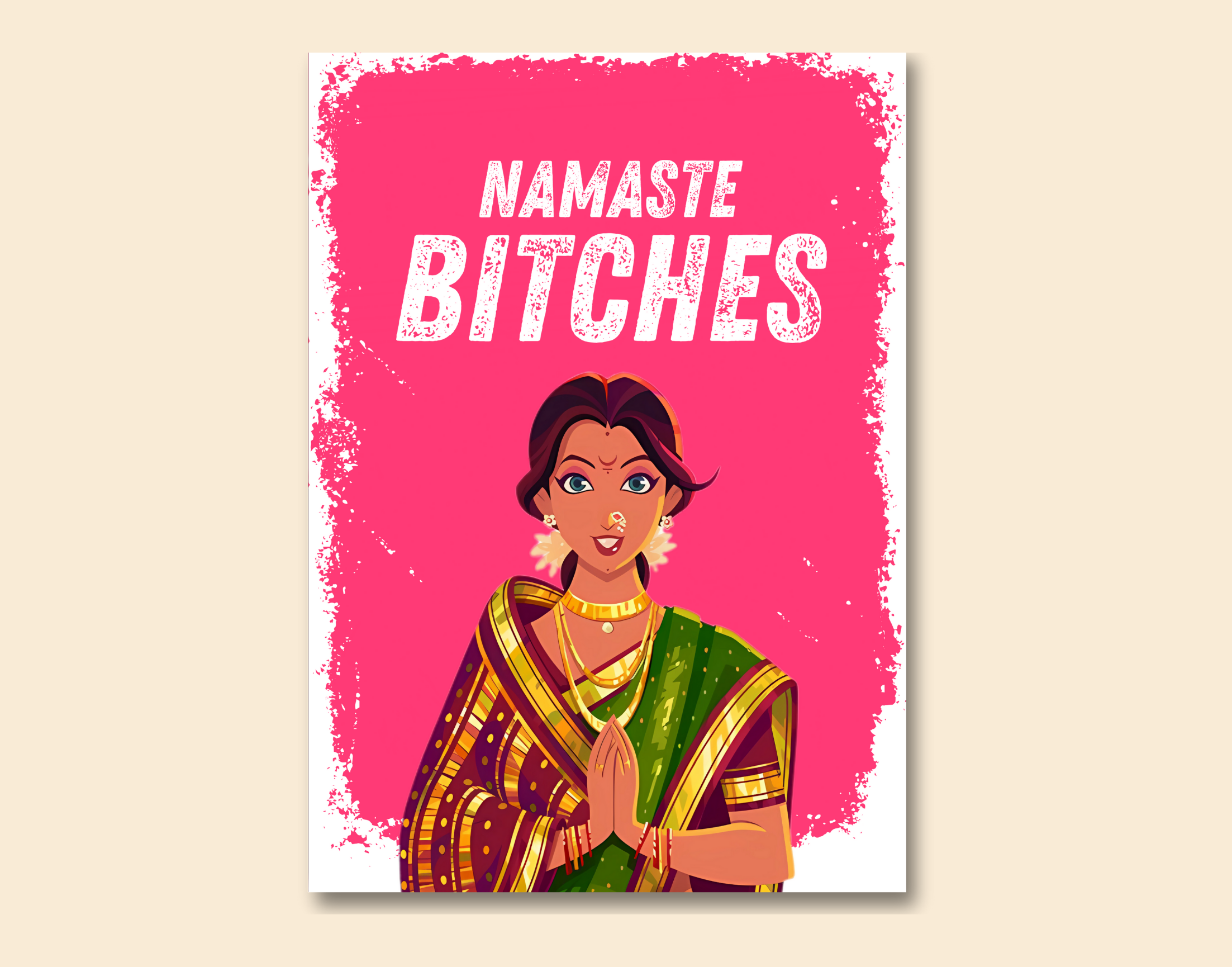 "NAMASTE BITCHES-WOMEN EDITION"- Shiny & Sturdy Metallic Poster Art That Pops & Sticks (Literally!)