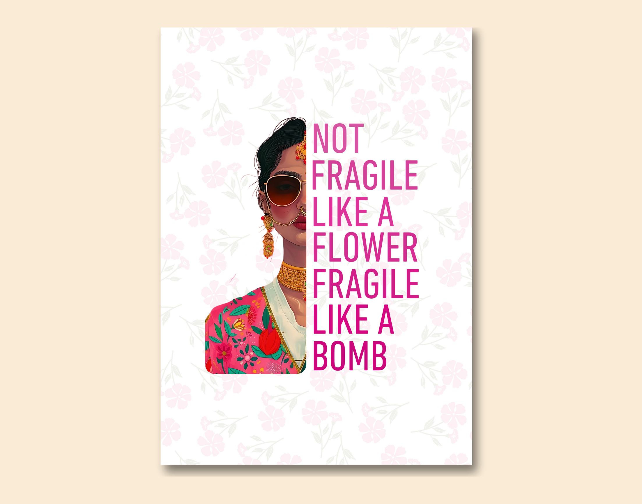 "NOT FRAGILE LIKE A FLOWER,FRAGILE LIKE A BOMB-WOMEN EDITION"- Shiny & Sturdy Metallic Poster Art That Pops & Sticks (Literally!)