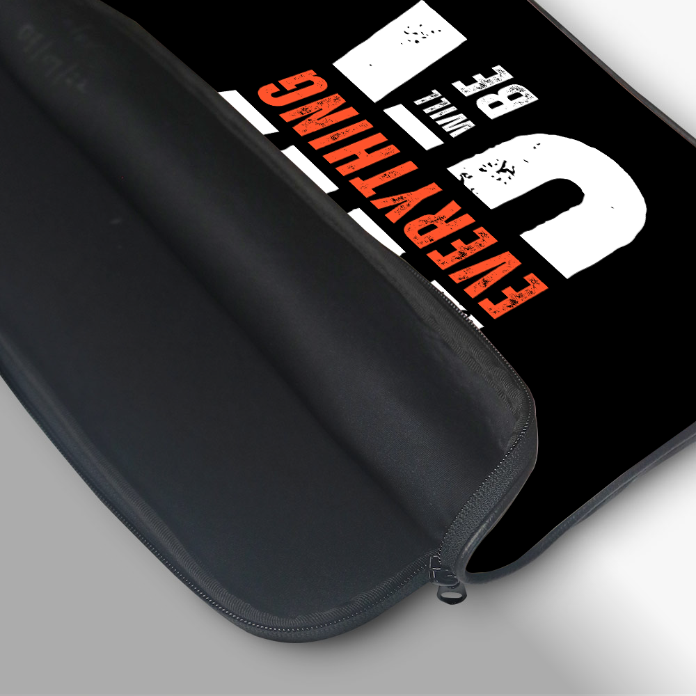 "EVERYTHING WILL BE OKAY " Laptop Sleeves:Bold Modern Design for Every Size