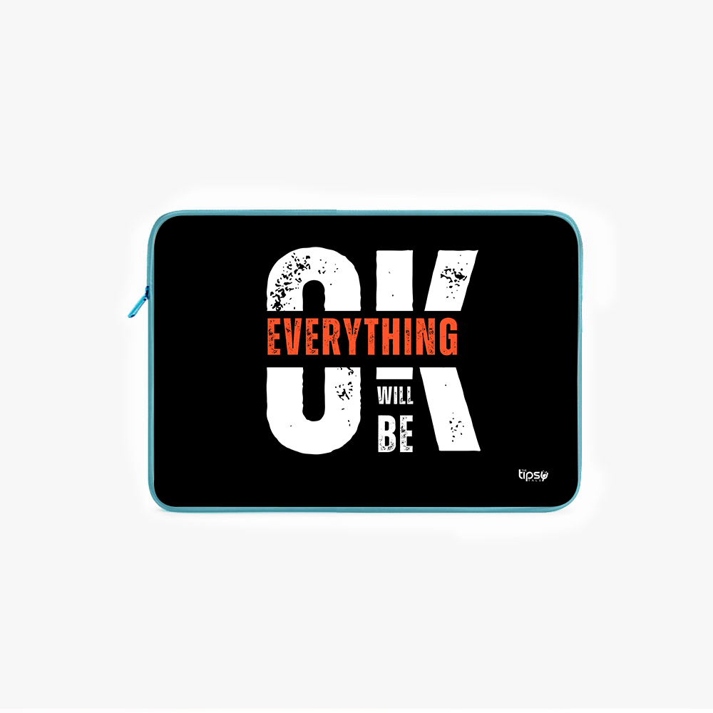 "EVERYTHING WILL BE OKAY " Laptop Sleeves:Bold Modern Design for Every Size