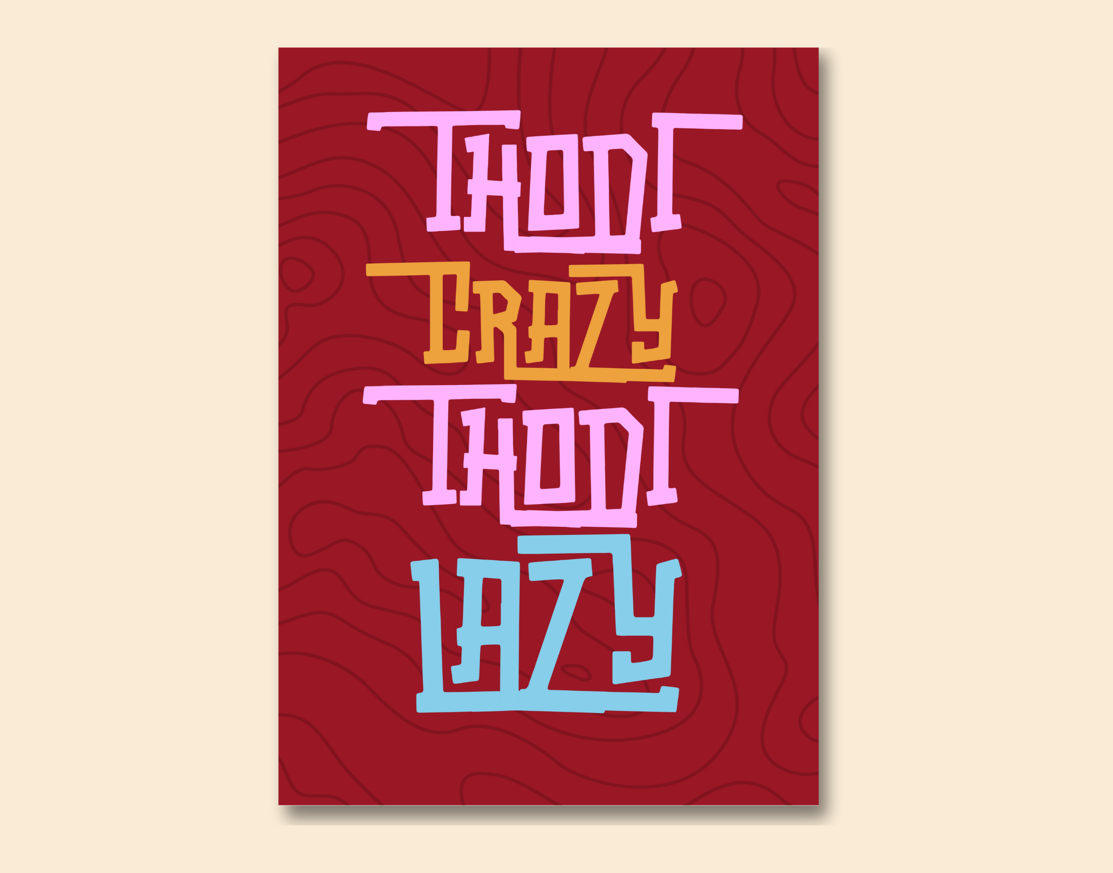 "THODI CRAZY, THODI LAZY-WOMEN EDITION"- Shiny & Sturdy Metallic Poster Art That Pops & Sticks (Literally!)