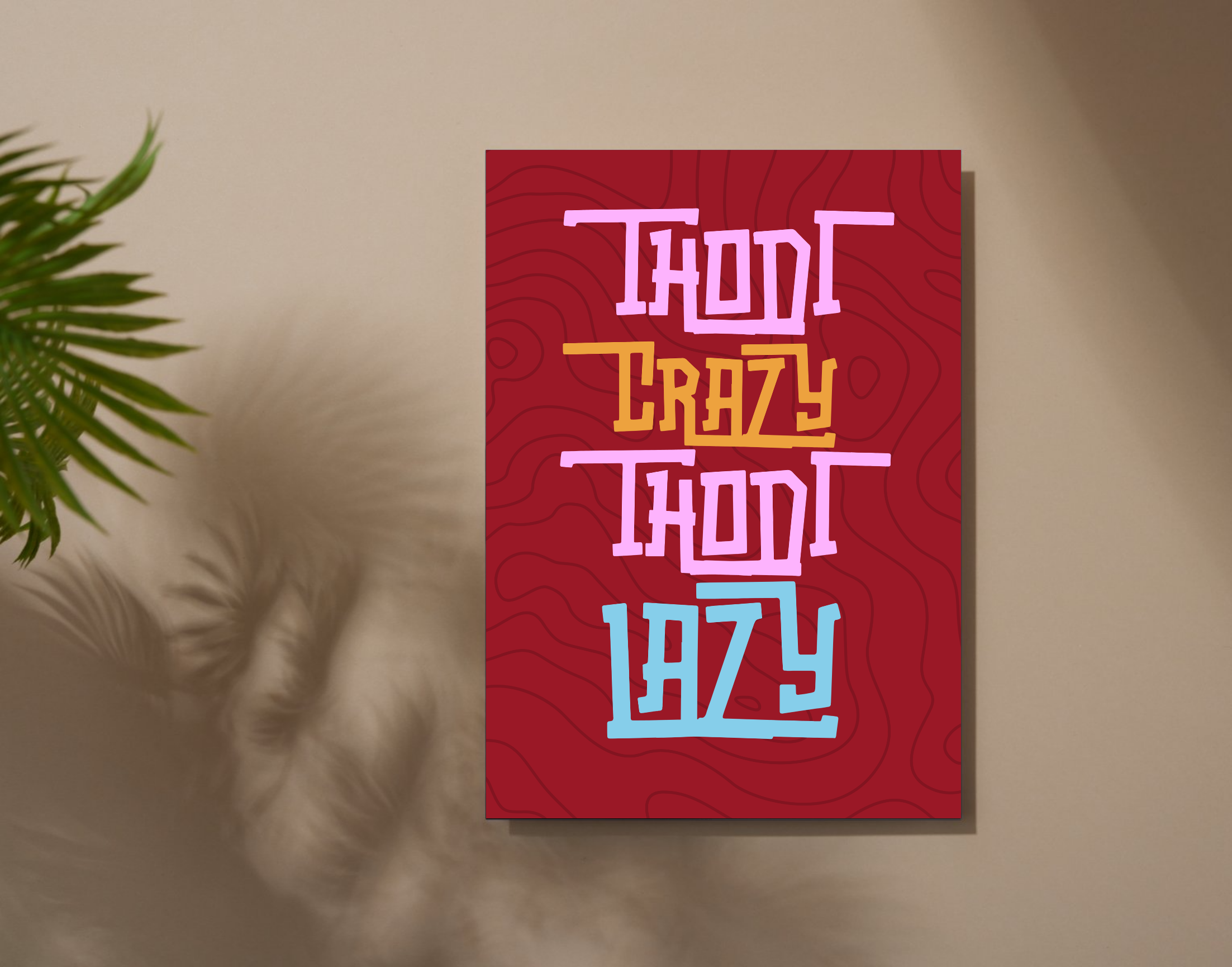 "THODI CRAZY, THODI LAZY-WOMEN EDITION"- Shiny & Sturdy Metallic Poster Art That Pops & Sticks (Literally!)