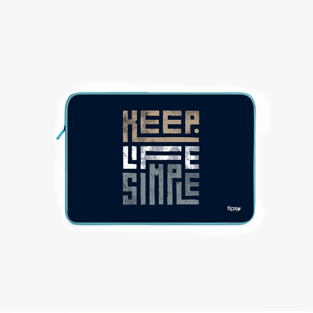 "KEEP LIFE SIMPLE" Laptop Sleeves:Bold Modern Design for Every Size