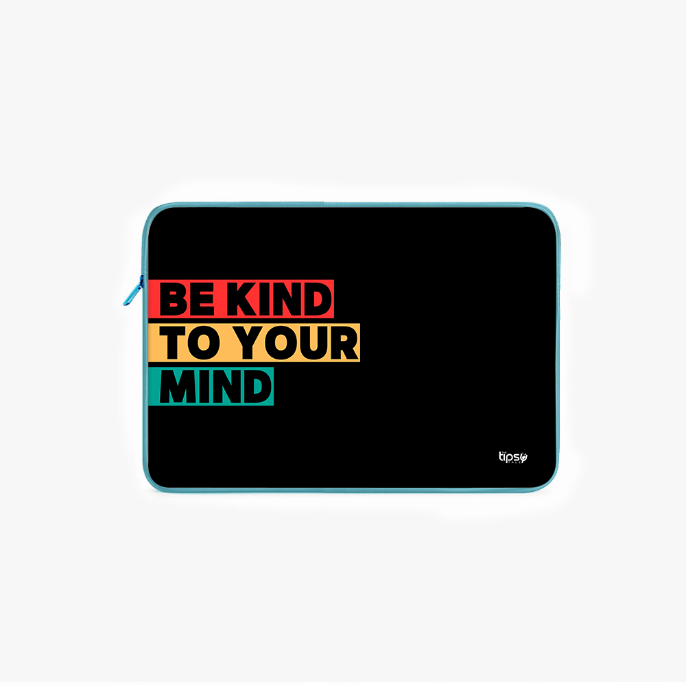"BE KIND TO YOUR MIND" Laptop Sleeves:Bold Modern Design for Every Size