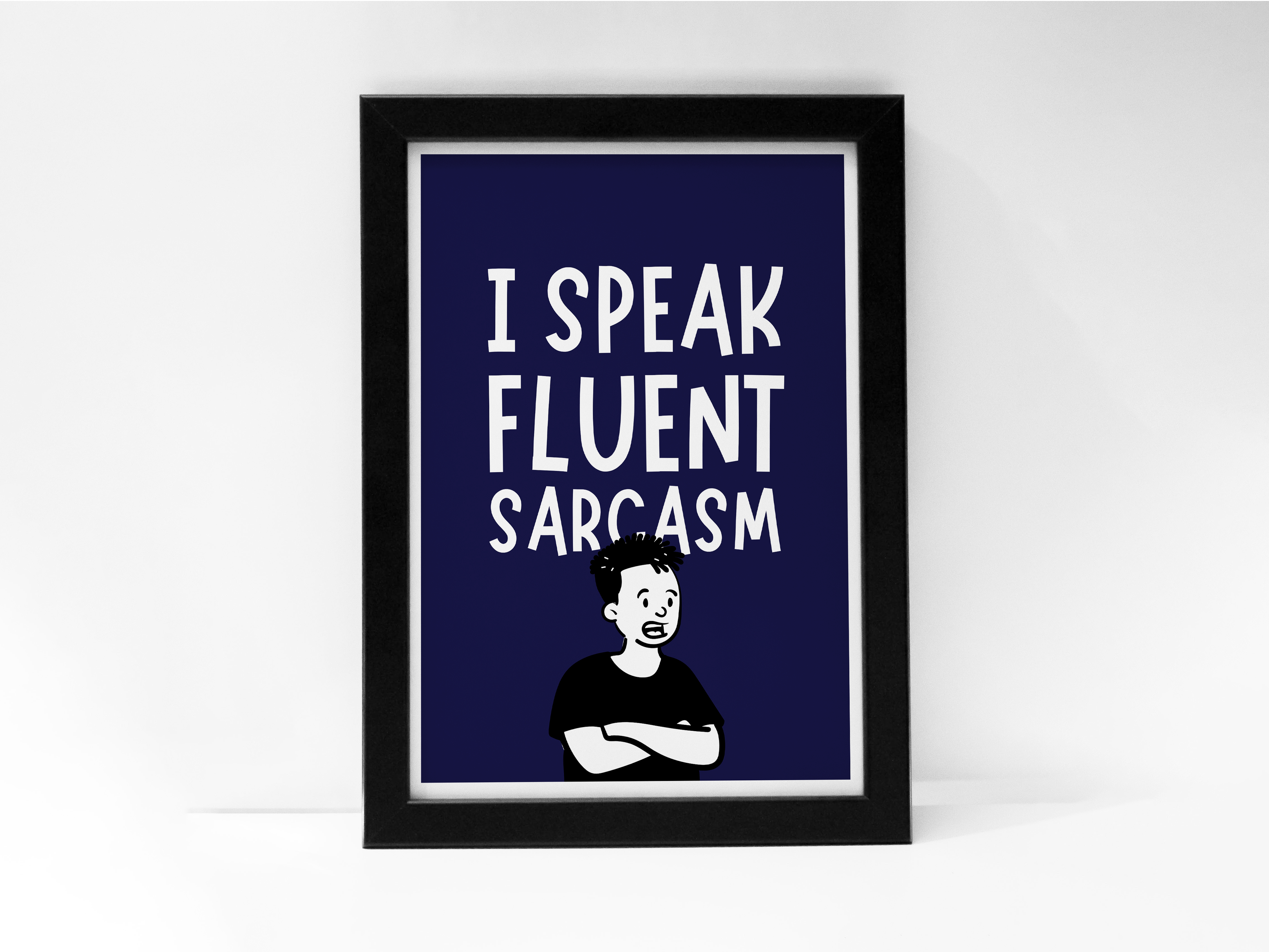 "Fluent In Sarcasm" Poster: Add a Touch of Personality to Your Space